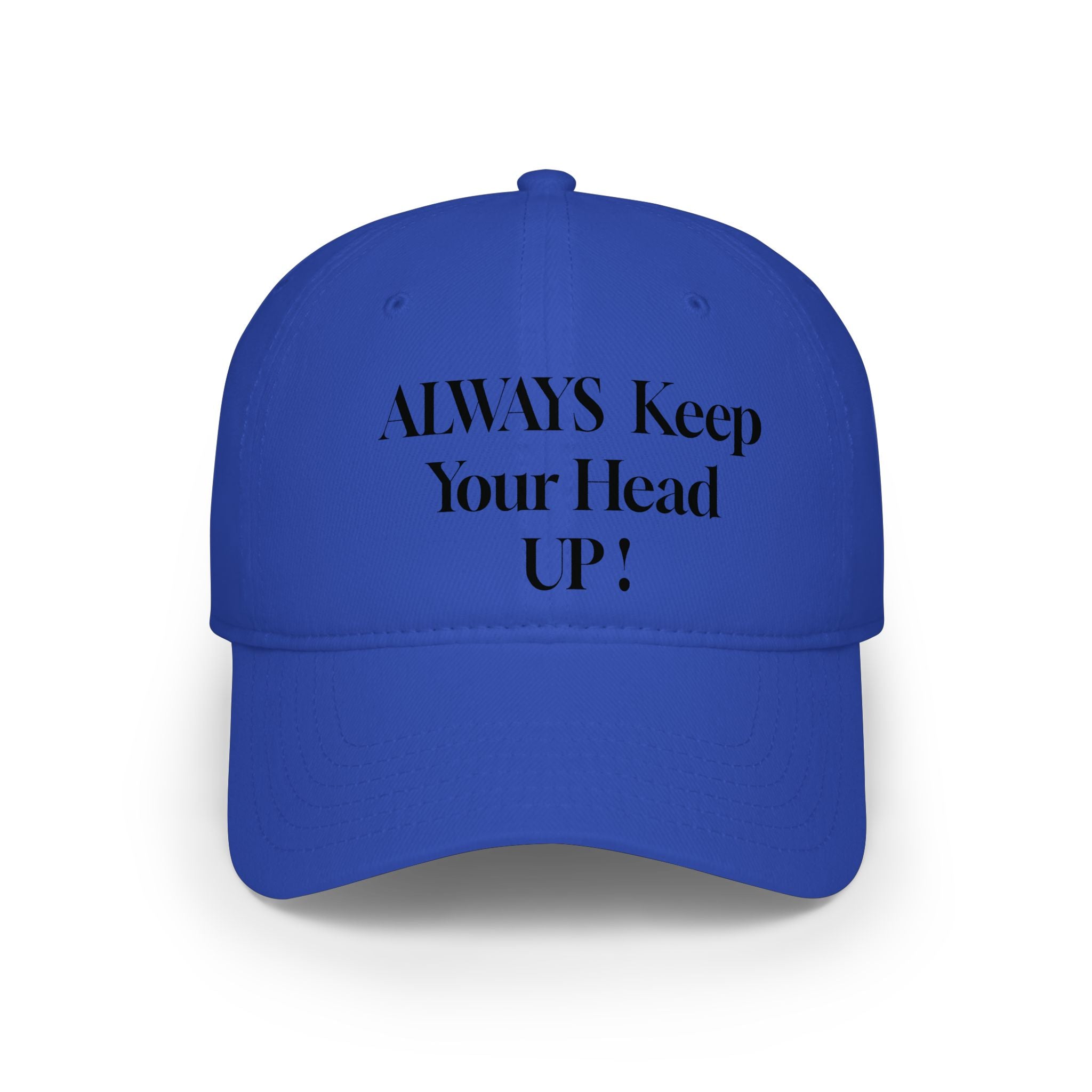 Embroidered 'Always Keep Your Head Up!' Baseball Cap — Motivational Low-Profile Hat