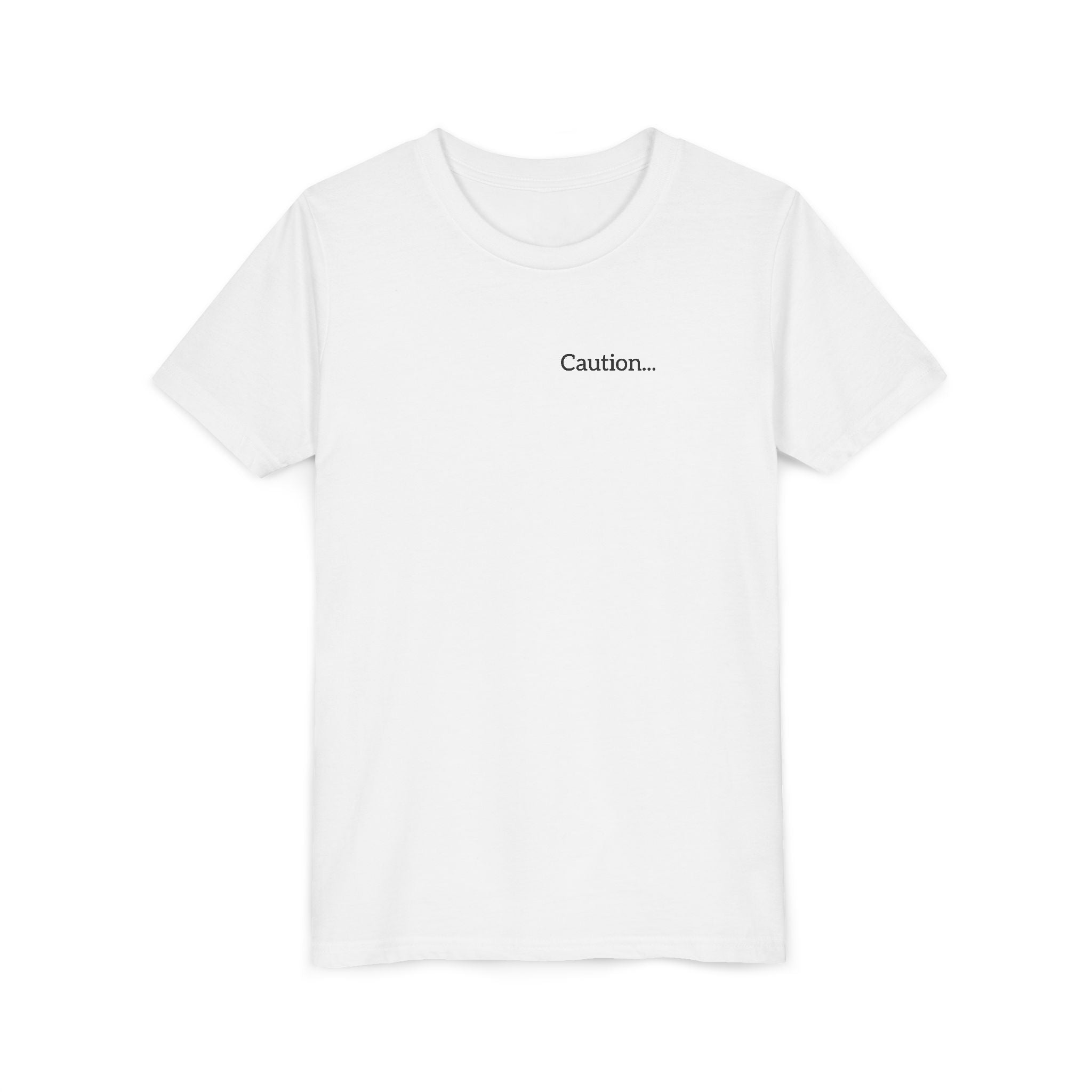 Youth Tee "Caution..." Back Quote — Protective Family Message Shirt