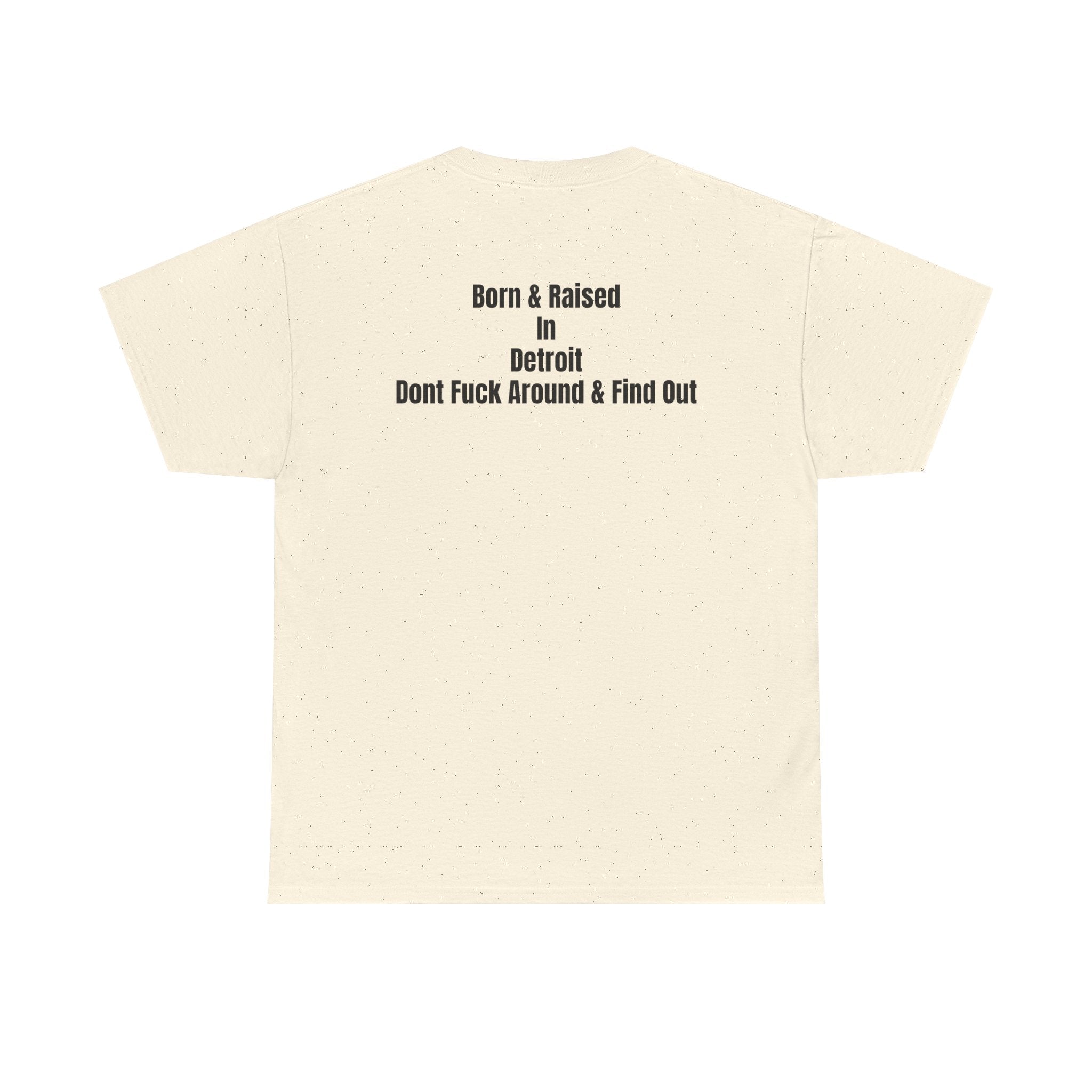 Detroit Born & Raised T‑Shirt — 'Born & Raised in Detroit, Don't F**k Around & Find Out' City Pride Tee