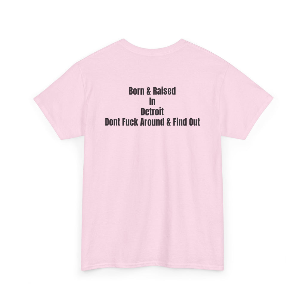 Detroit Born & Raised T‑Shirt — 'Born & Raised in Detroit, Don't F**k Around & Find Out' City Pride Tee