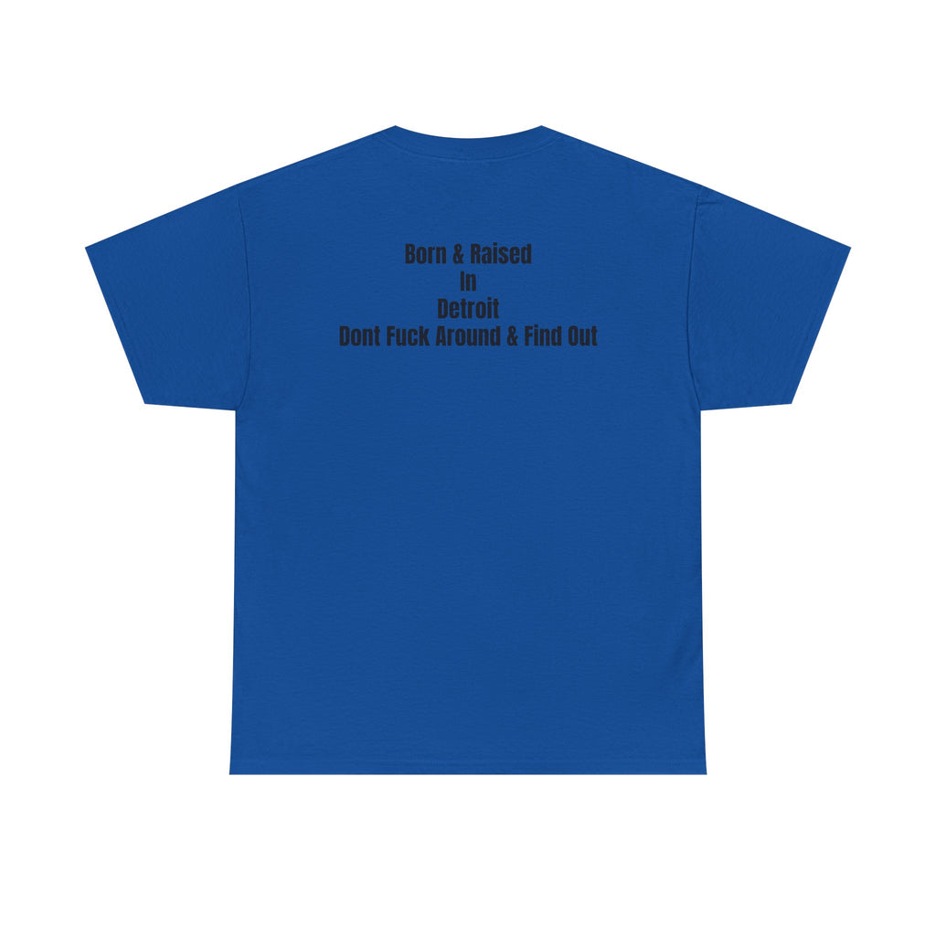 Detroit Born & Raised T‑Shirt — 'Born & Raised in Detroit, Don't F**k Around & Find Out' City Pride Tee