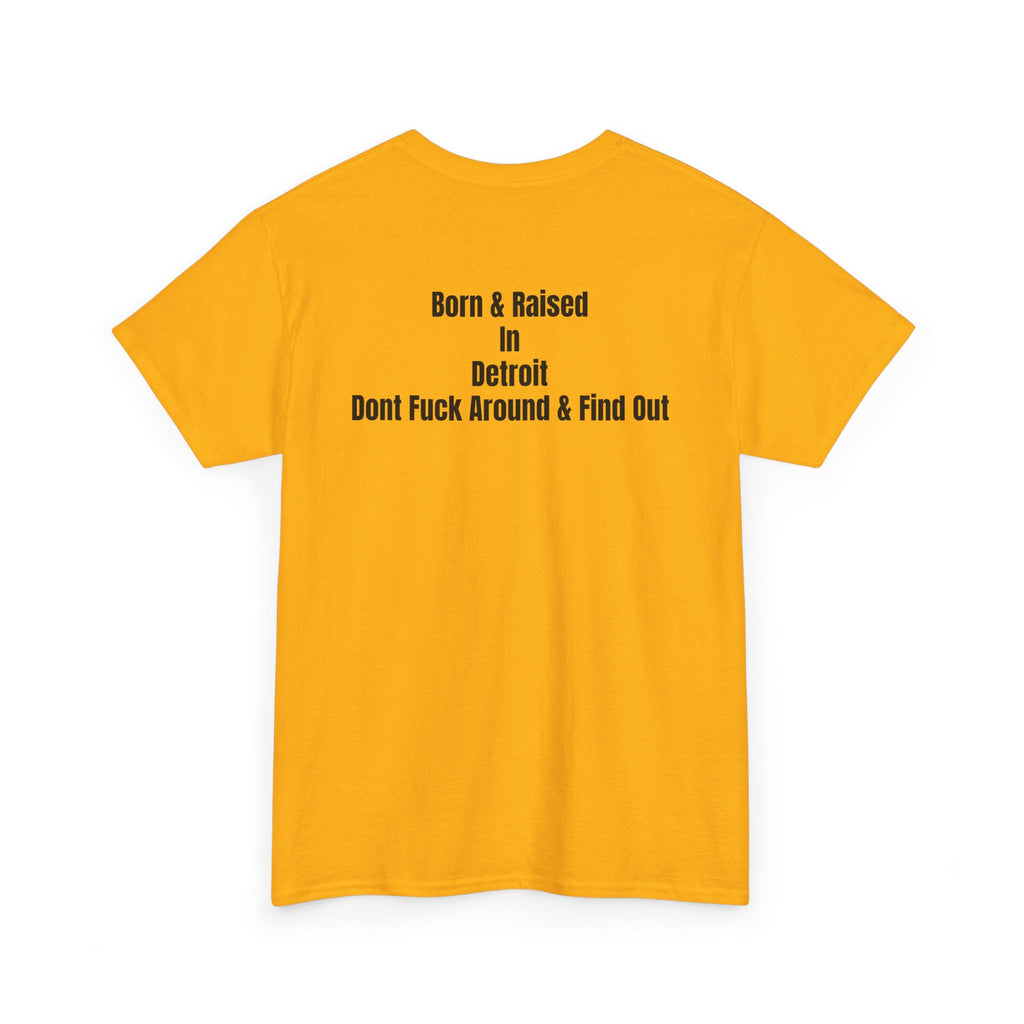 Detroit Born & Raised T‑Shirt — 'Born & Raised in Detroit, Don't F**k Around & Find Out' City Pride Tee