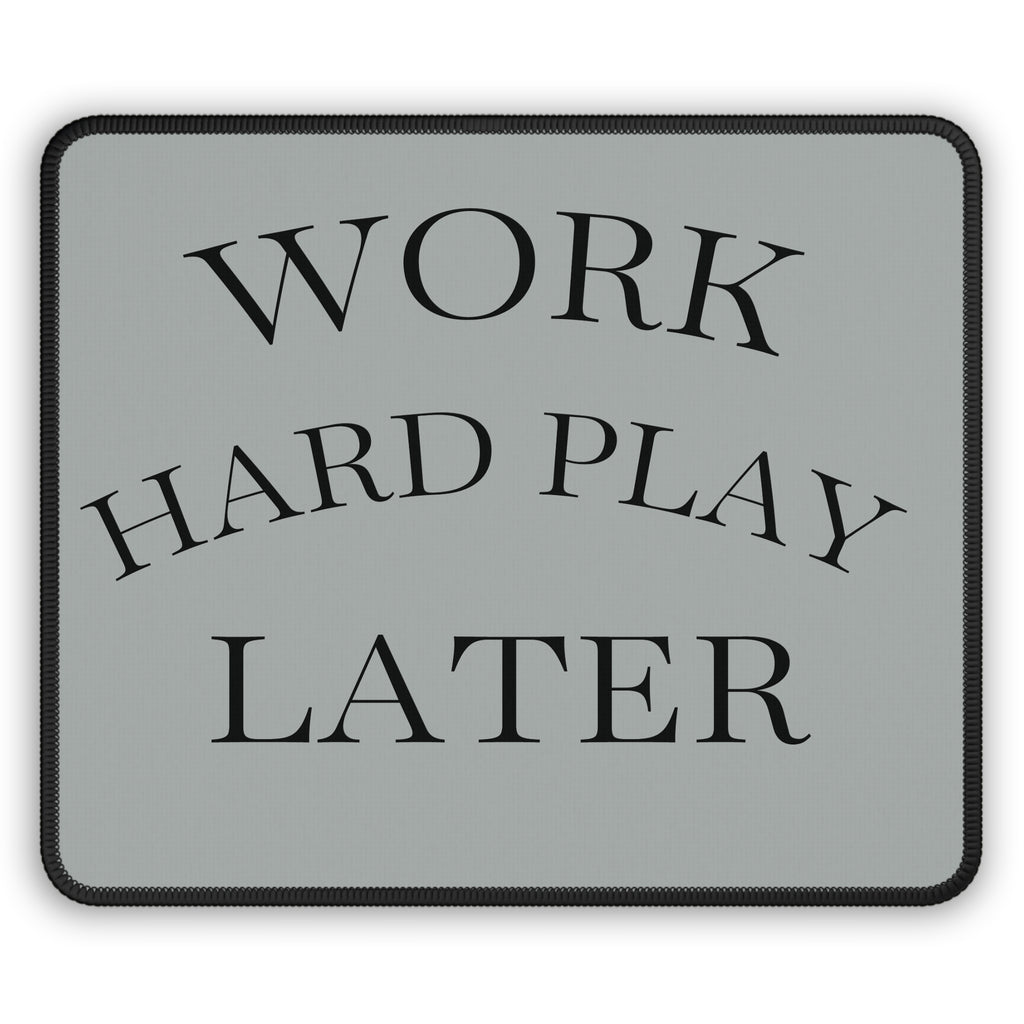 Gaming Mouse Pad — "Work Hard Play Later" Motivational Desk Mat