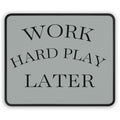 Gaming Mouse Pad — "Work Hard Play Later" Motivational Desk Mat