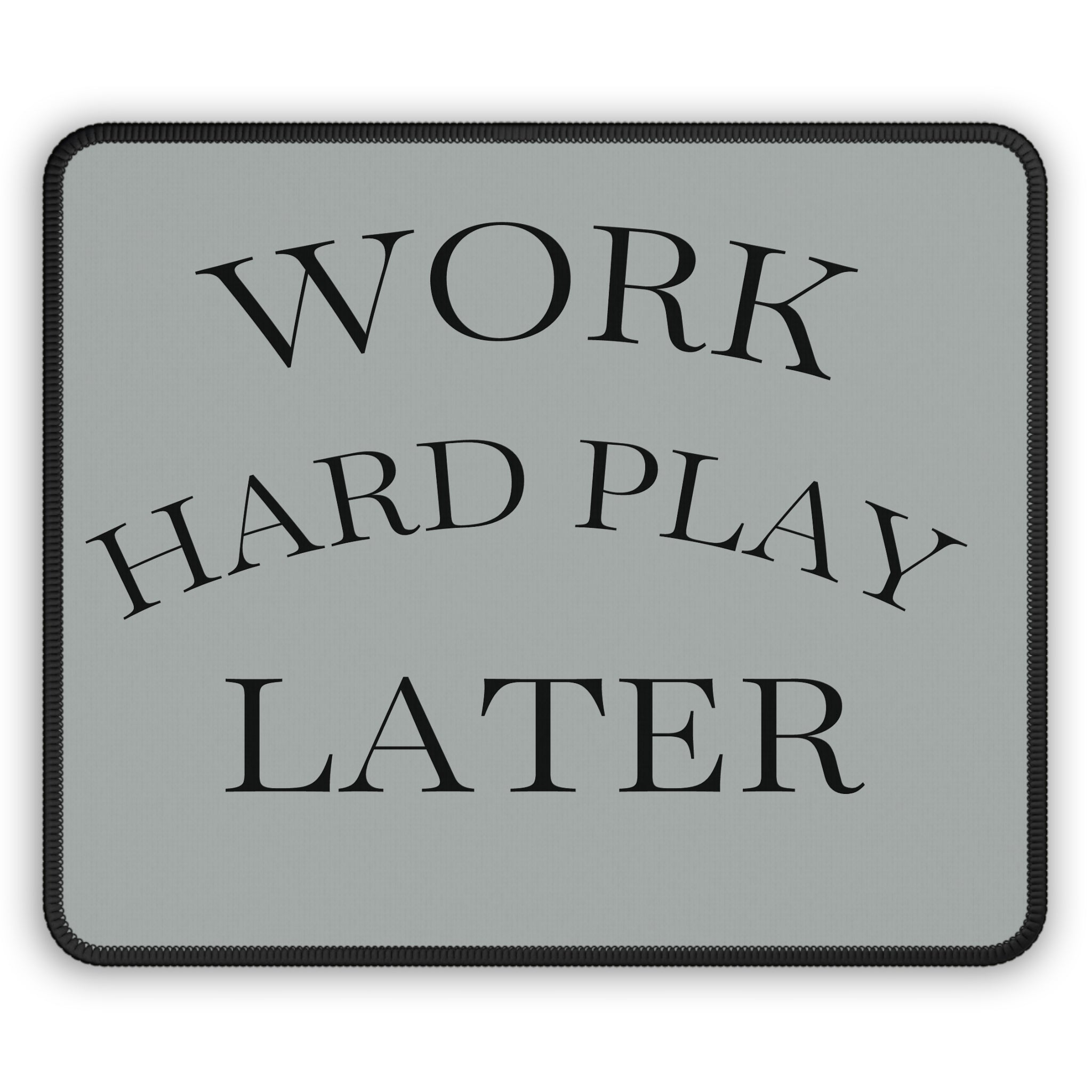 Gaming Mouse Pad — "Work Hard Play Later" Motivational Desk Mat
