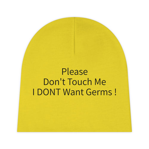 Baby Beanie — "Please Don't Touch Me, I DON'T Want Germs!" Protective Infant Hat