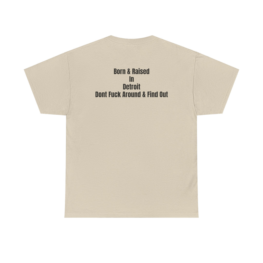Detroit Born & Raised T‑Shirt — 'Born & Raised in Detroit, Don't F**k Around & Find Out' City Pride Tee