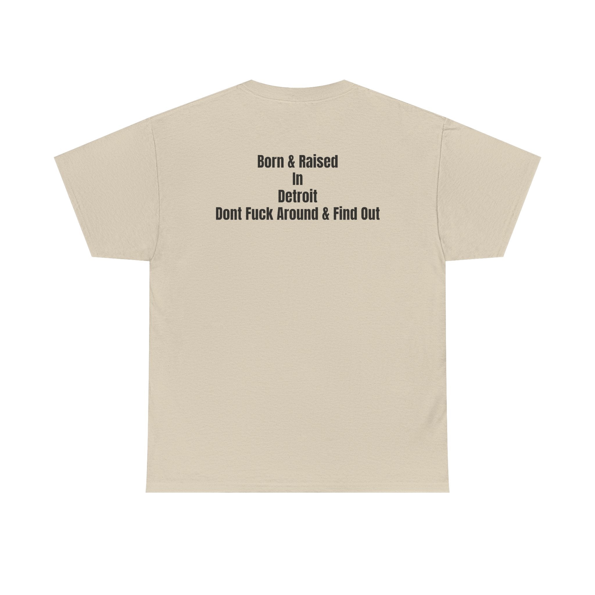 Detroit Born & Raised T‑Shirt — 'Born & Raised in Detroit, Don't F**k Around & Find Out' City Pride Tee