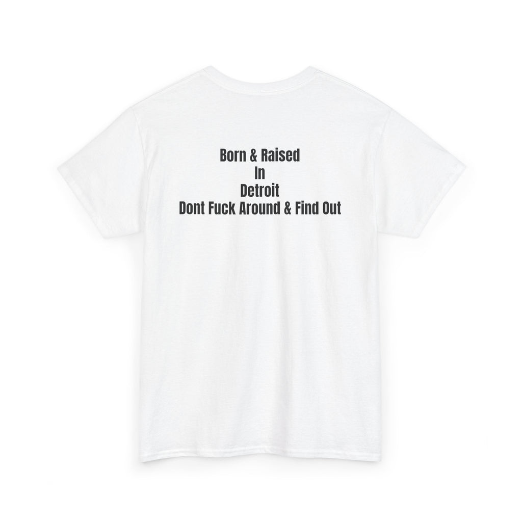 Detroit Born & Raised T‑Shirt — 'Born & Raised in Detroit, Don't F**k Around & Find Out' City Pride Tee