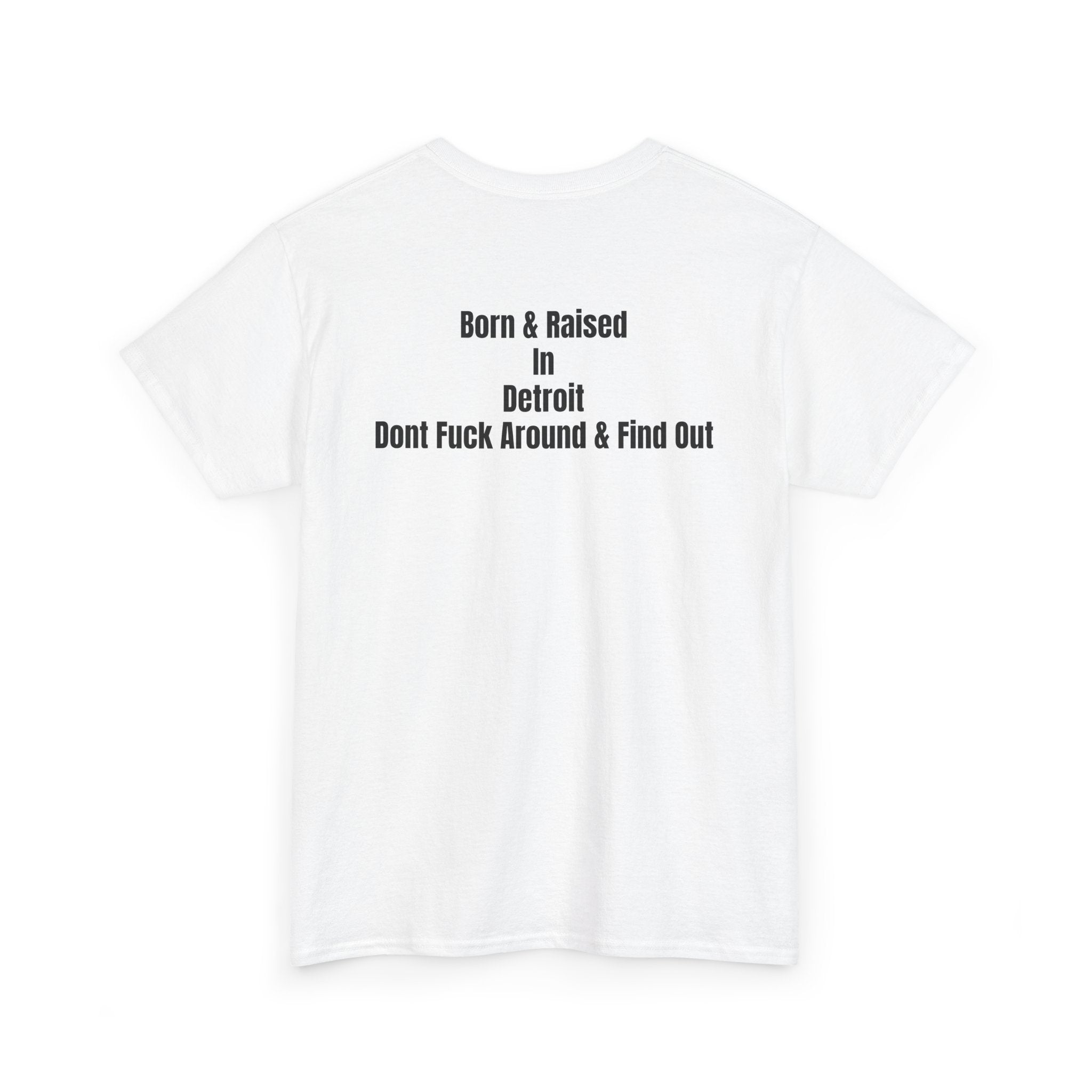 Detroit Born & Raised T‑Shirt — 'Born & Raised in Detroit, Don't F**k Around & Find Out' City Pride Tee