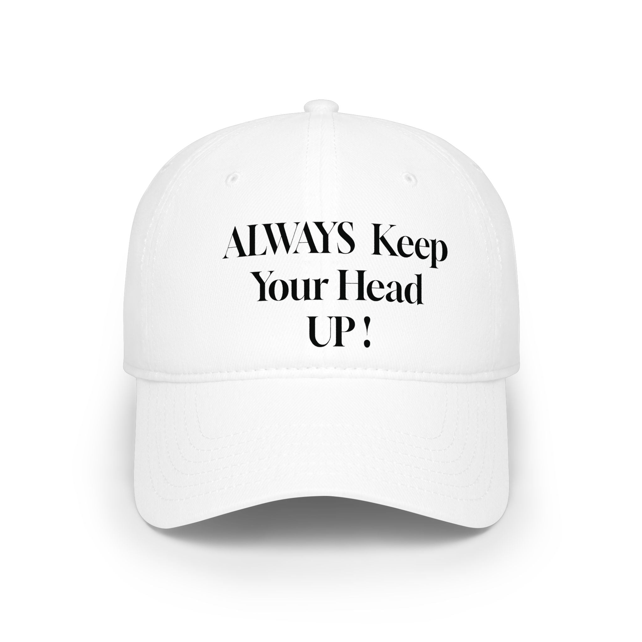 Embroidered 'Always Keep Your Head Up!' Baseball Cap — Motivational Low-Profile Hat