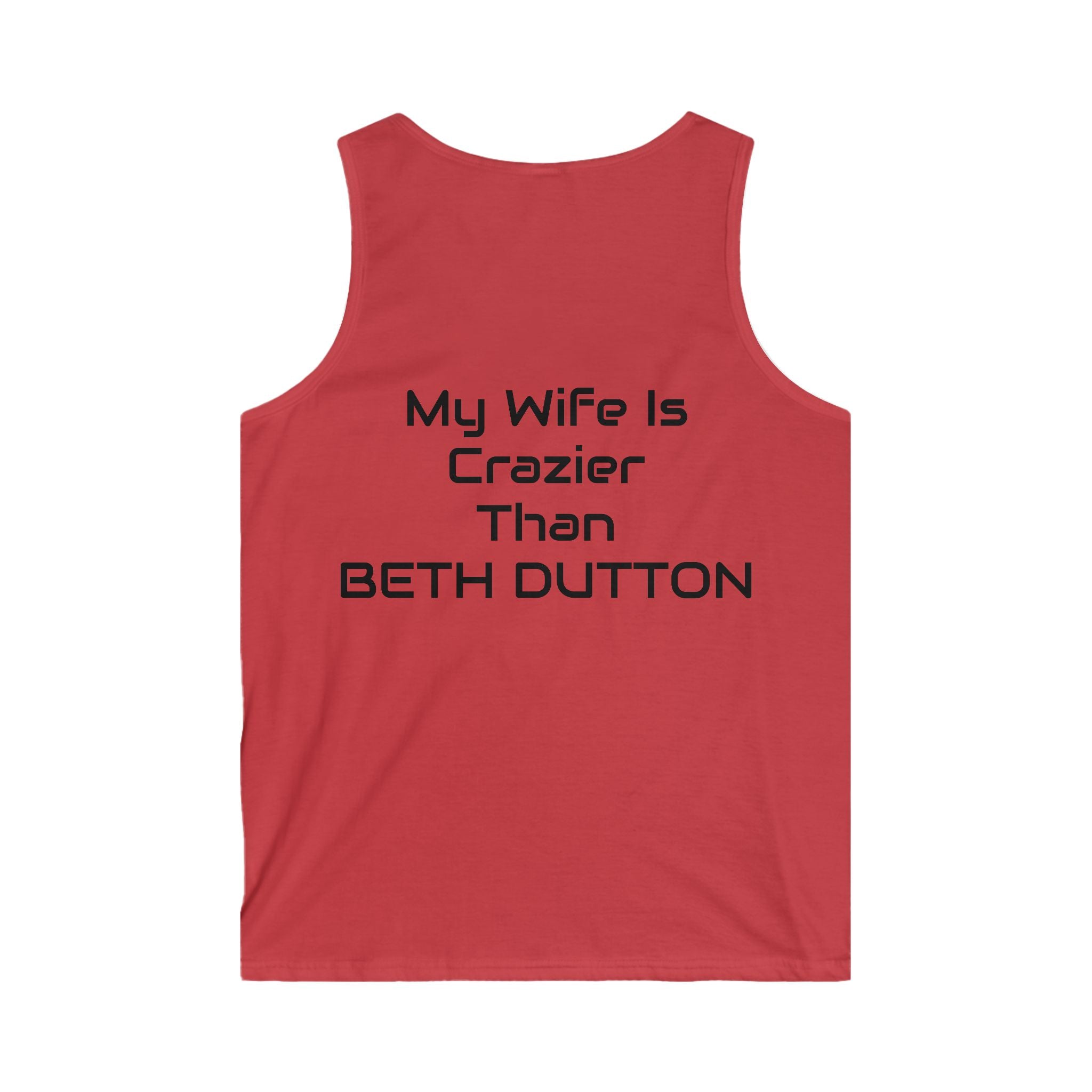 Funny Tank Top — "Caution (Read Back)" Front & "My Wife Is Crazier Than Beth Dutton" Back