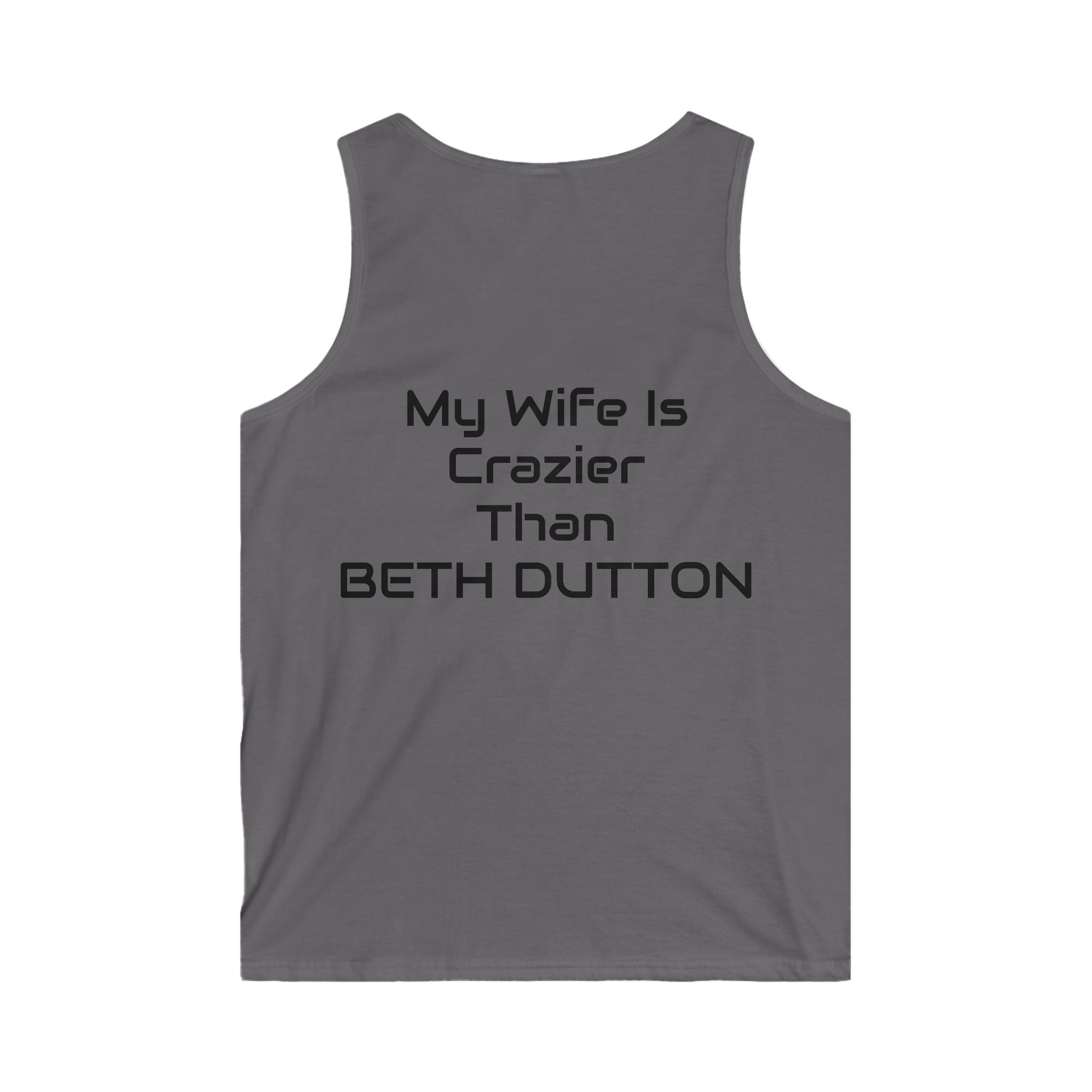 Funny Tank Top — "Caution (Read Back)" Front & "My Wife Is Crazier Than Beth Dutton" Back