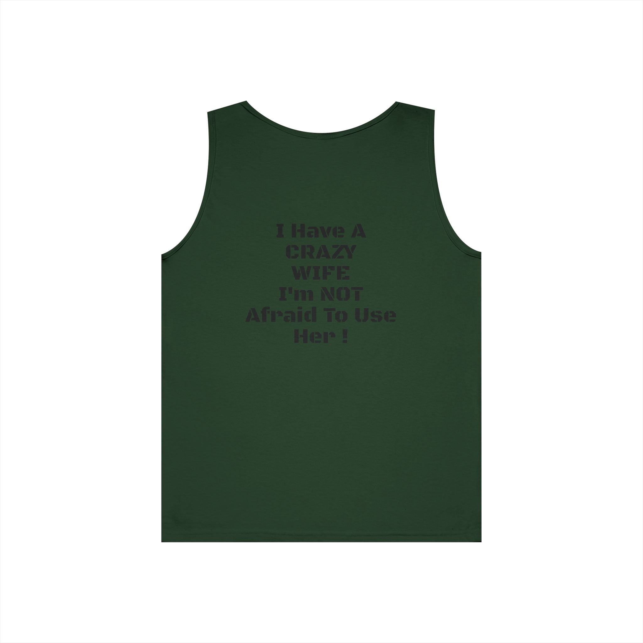 Tank Top — "I Have a Crazy Wife I'm Not Afraid to Use Her!" Funny Couples Graphic Tank
