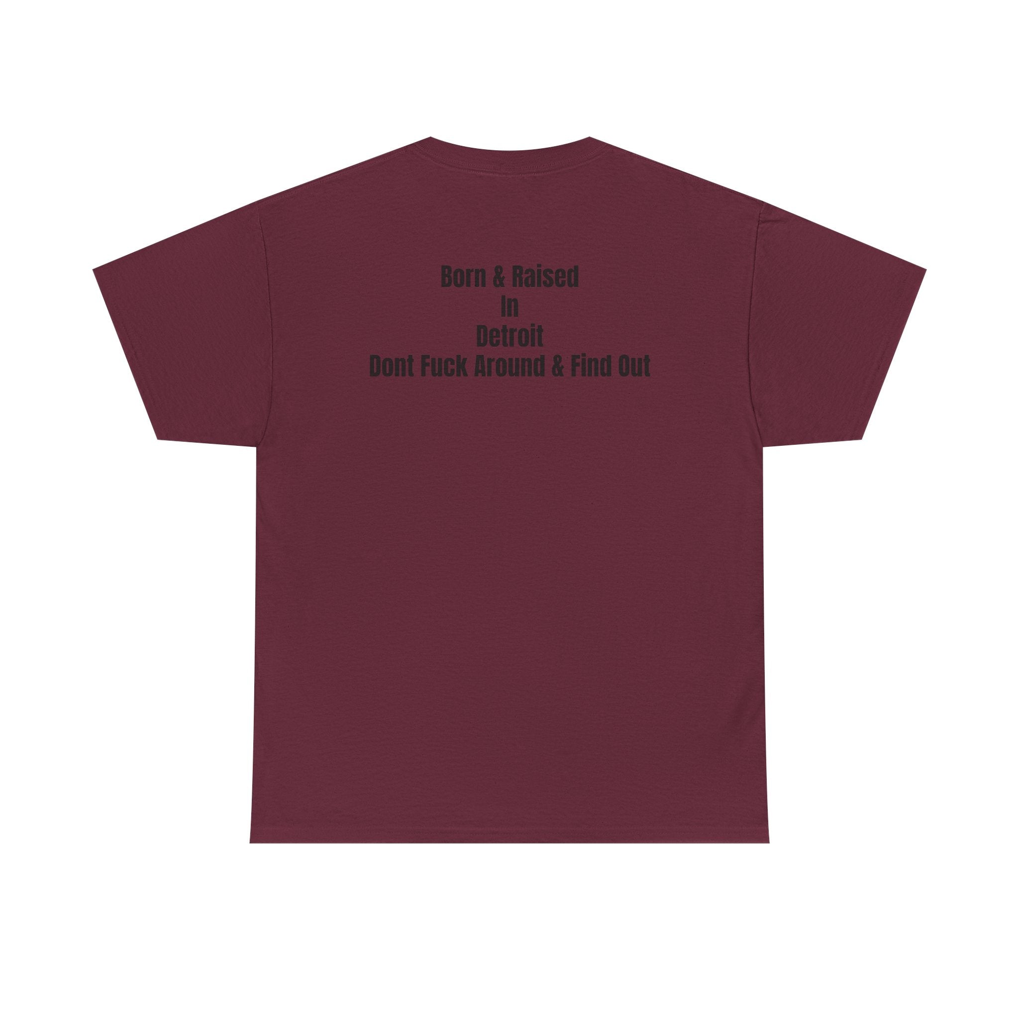 Detroit Born & Raised T‑Shirt — 'Born & Raised in Detroit, Don't F**k Around & Find Out' City Pride Tee