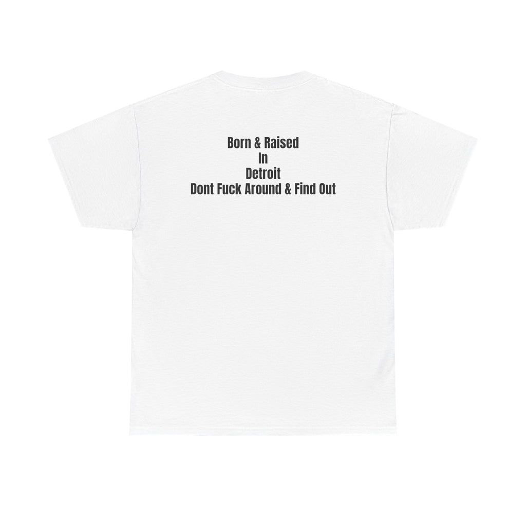 Detroit Born & Raised T‑Shirt — 'Born & Raised in Detroit, Don't F**k Around & Find Out' City Pride Tee