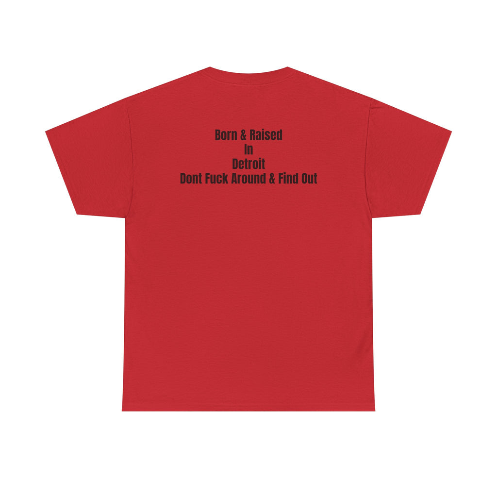Detroit Born & Raised T‑Shirt — 'Born & Raised in Detroit, Don't F**k Around & Find Out' City Pride Tee