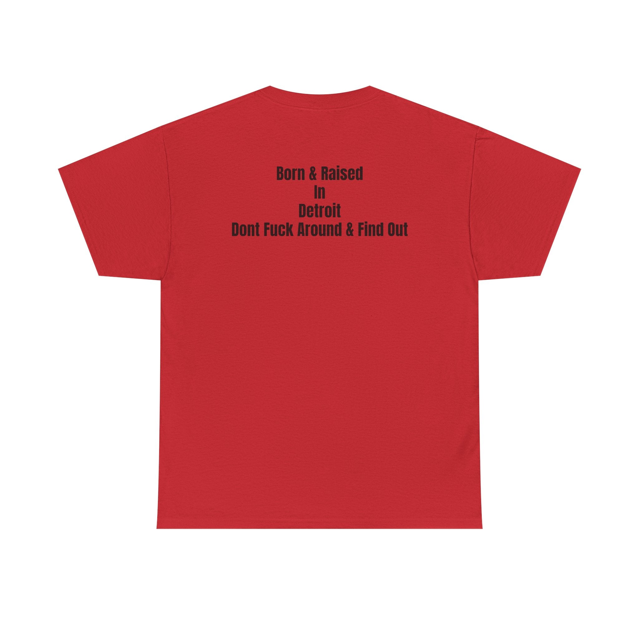 Detroit Born & Raised T‑Shirt — 'Born & Raised in Detroit, Don't F**k Around & Find Out' City Pride Tee