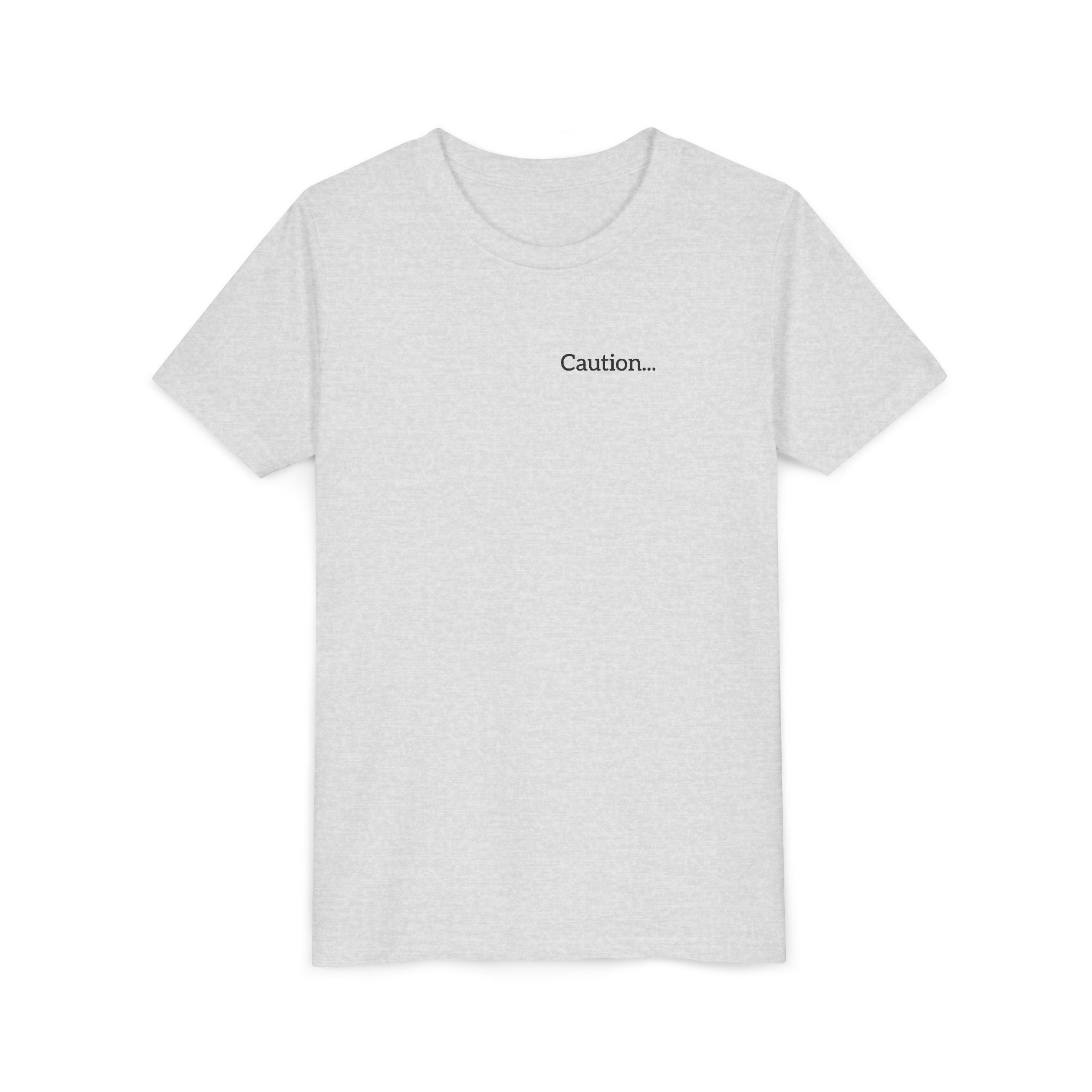Youth Tee "Caution..." Back Quote — Protective Family Message Shirt
