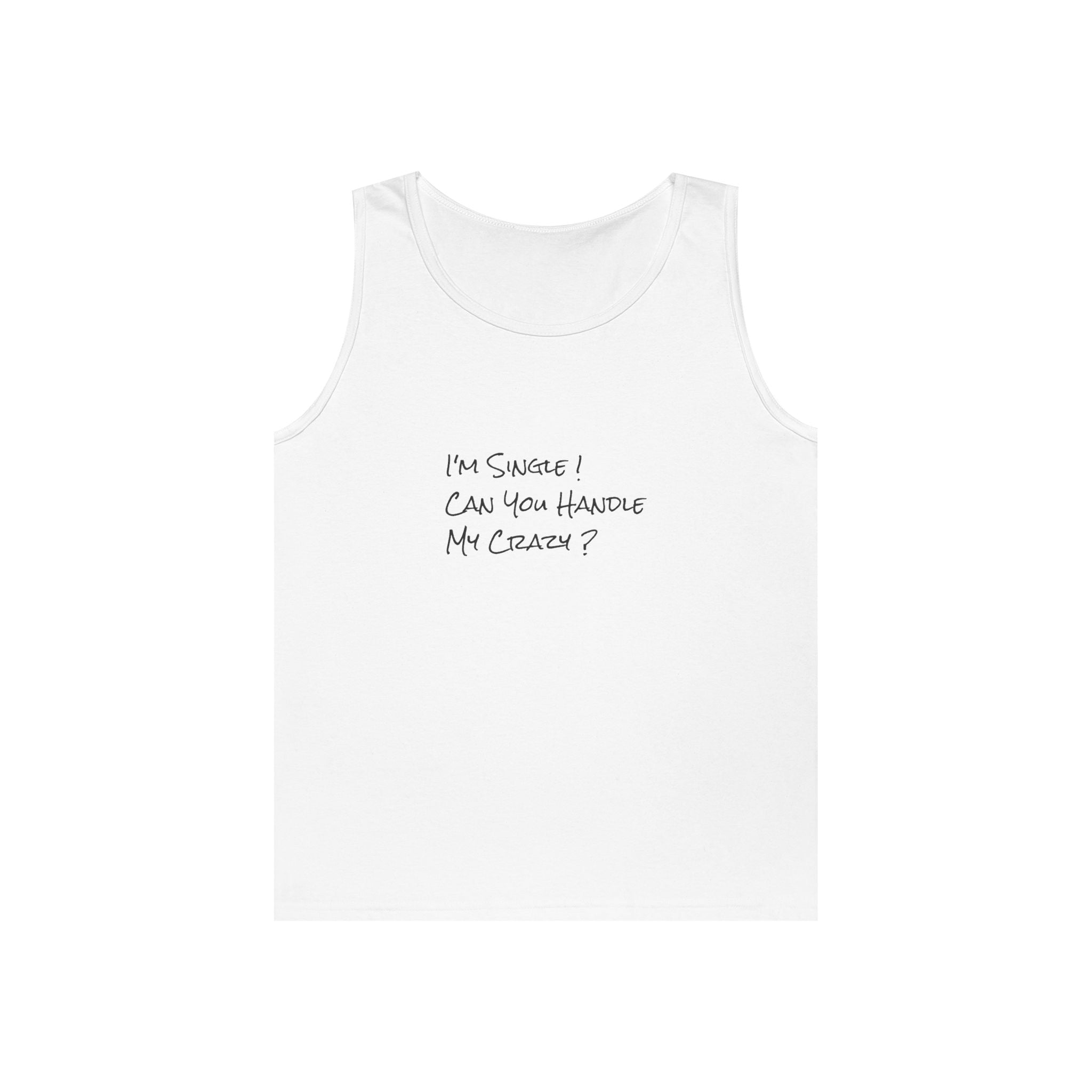 Tank Top — "I’m Single! Can You Handle My Crazy?" Minimal Script Summer Vest