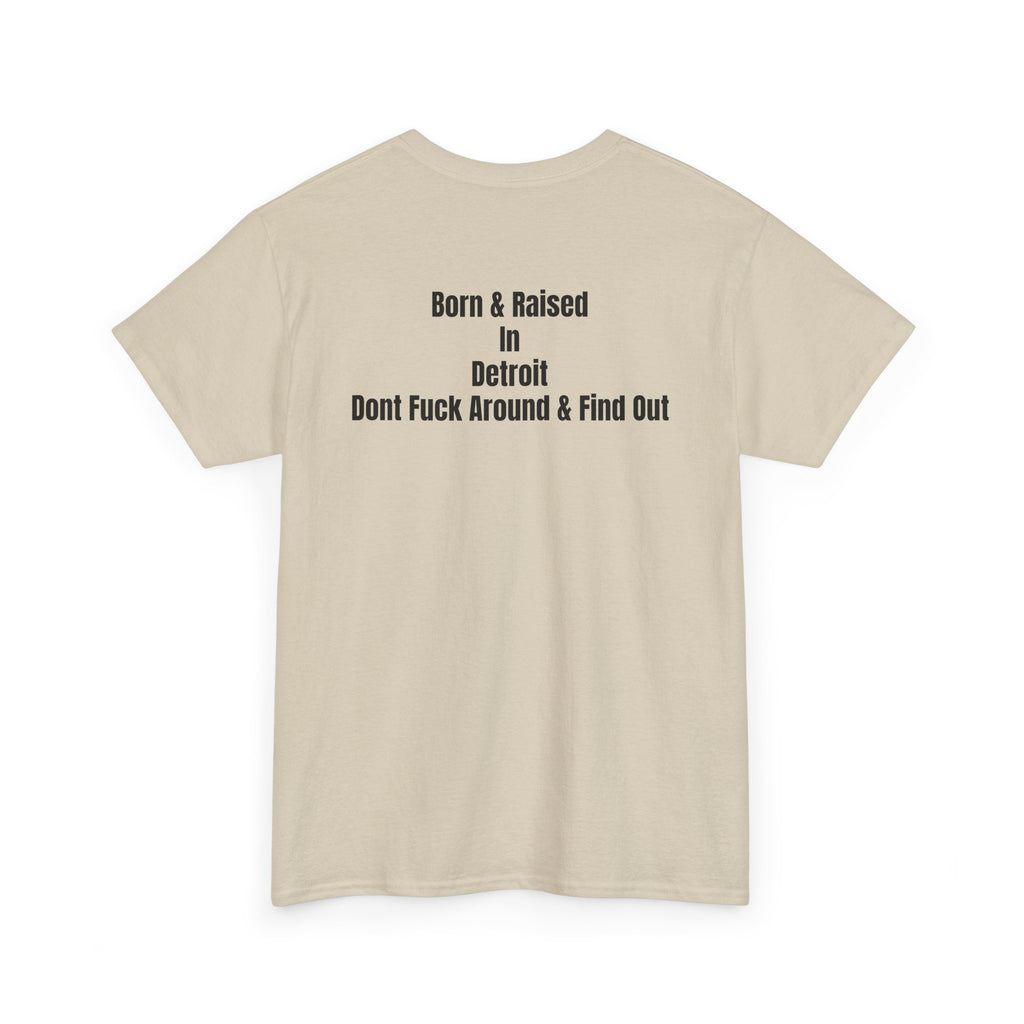 Detroit Born & Raised T‑Shirt — 'Born & Raised in Detroit, Don't F**k Around & Find Out' City Pride Tee