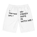 Men's Board Shorts – "My Crazy Wife Is With Me" Novelty Beach Shorts