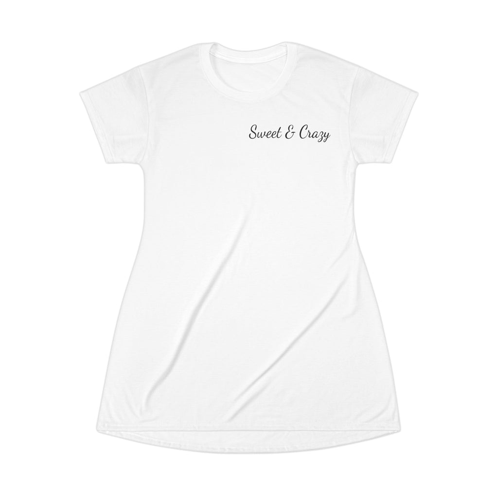 T-Shirt Dress — "Sweet & Crazy" Dress with Back Quote: "Just Because I Wear A Dress... I WOOP THAT ASS"