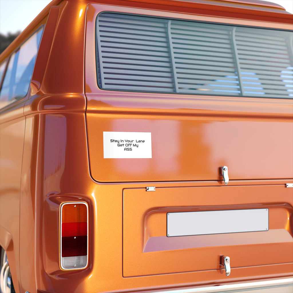Bumper Sticker — "Stay In Your Lane Get OFF My ASS" Bold Road-Rule Vinyl Sticker