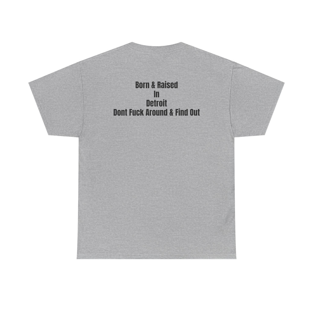 Detroit Born & Raised T‑Shirt — 'Born & Raised in Detroit, Don't F**k Around & Find Out' City Pride Tee