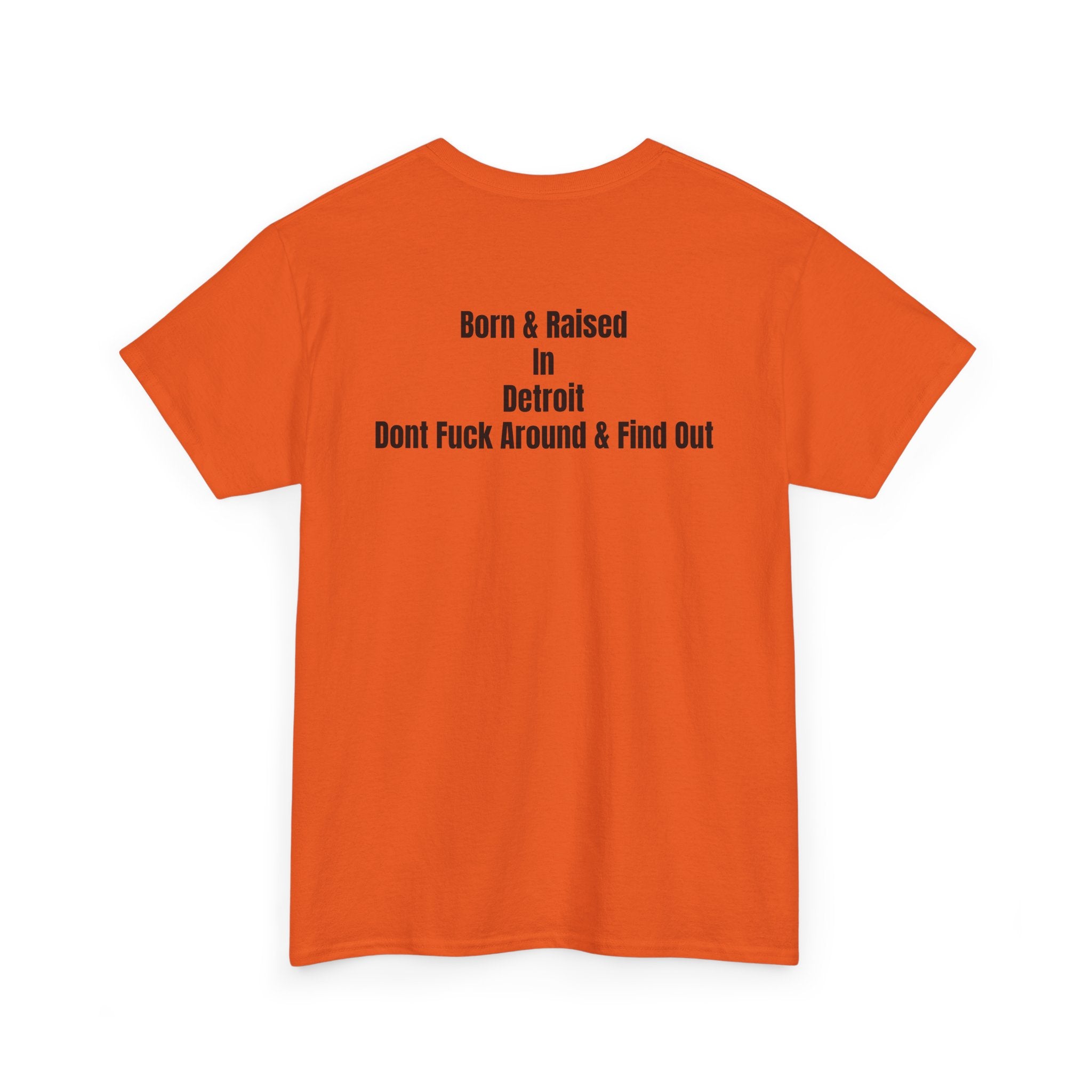 Detroit Born & Raised T‑Shirt — 'Born & Raised in Detroit, Don't F**k Around & Find Out' City Pride Tee