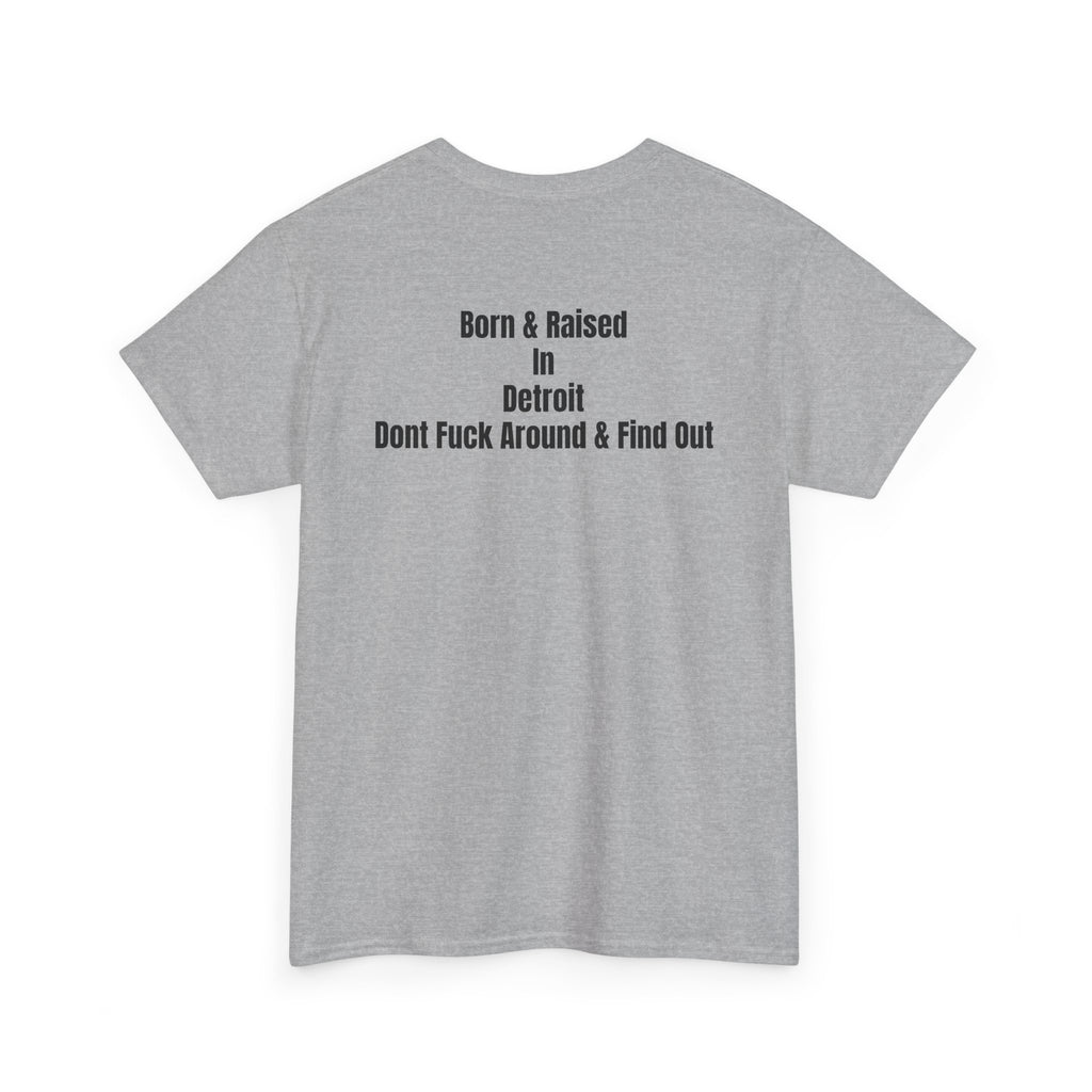 Detroit Born & Raised T‑Shirt — 'Born & Raised in Detroit, Don't F**k Around & Find Out' City Pride Tee