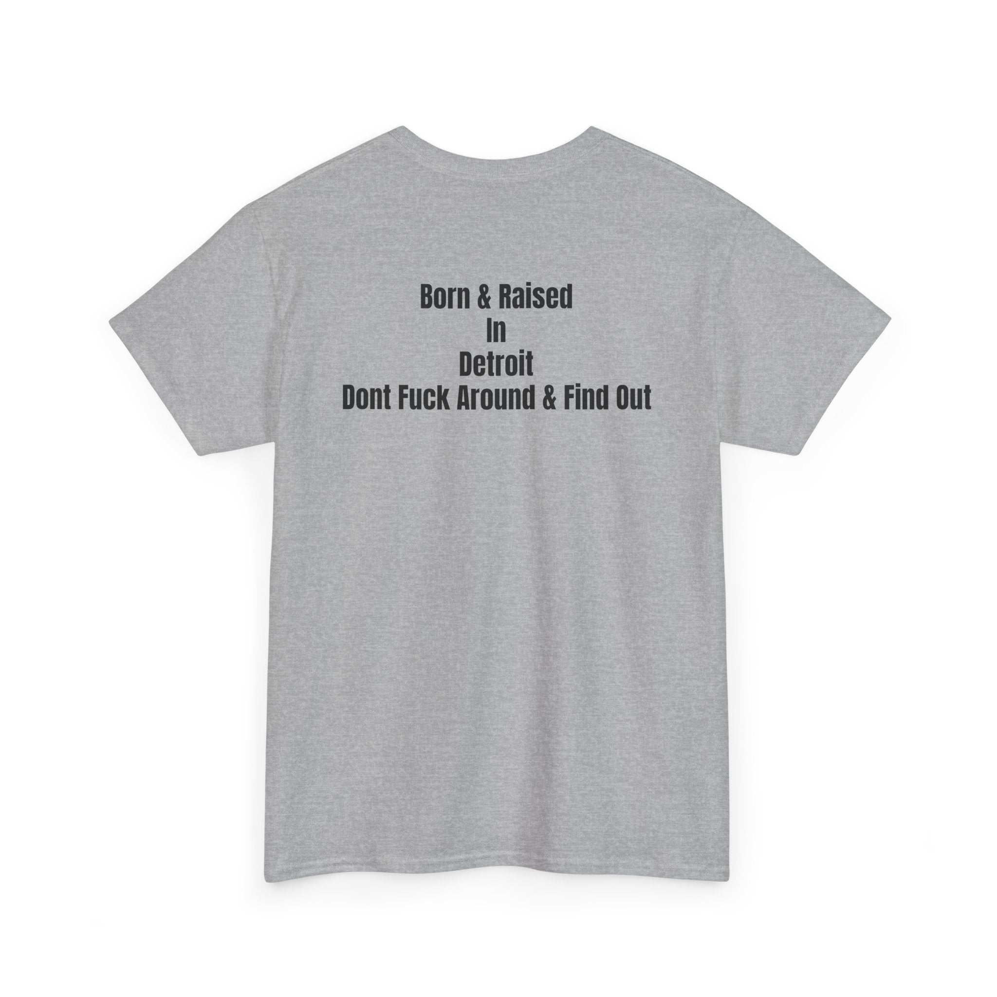 Detroit Born & Raised T‑Shirt — 'Born & Raised in Detroit, Don't F**k Around & Find Out' City Pride Tee