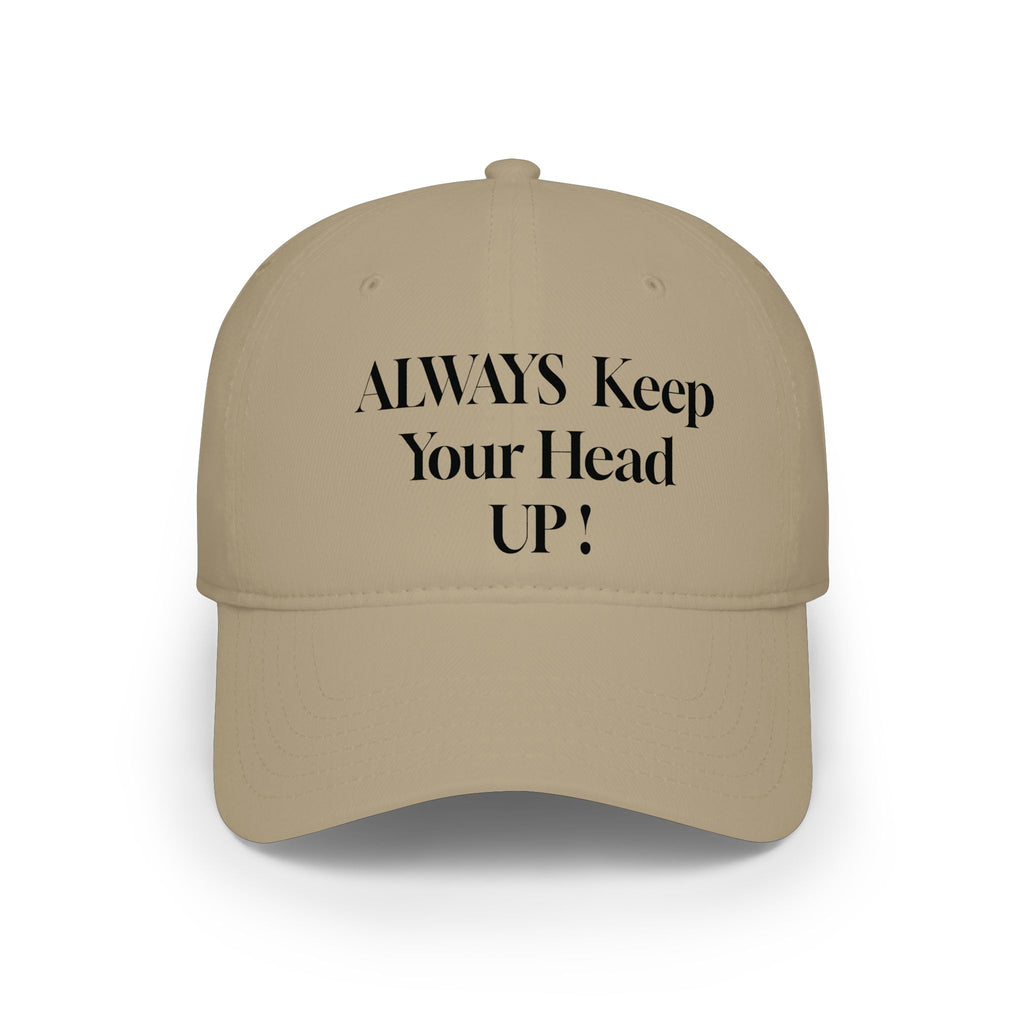 Embroidered 'Always Keep Your Head Up!' Baseball Cap — Motivational Low-Profile Hat