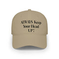 Embroidered 'Always Keep Your Head Up!' Baseball Cap — Motivational Low-Profile Hat