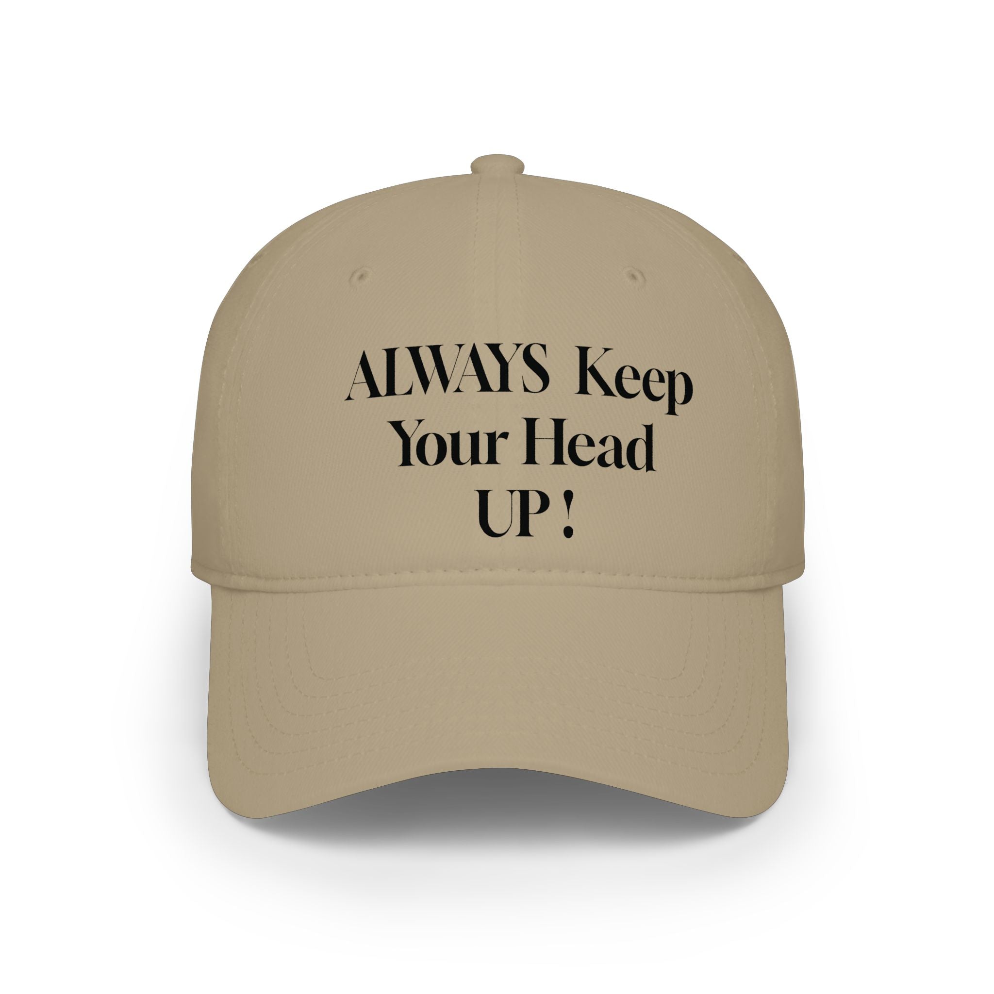 Embroidered 'Always Keep Your Head Up!' Baseball Cap — Motivational Low-Profile Hat