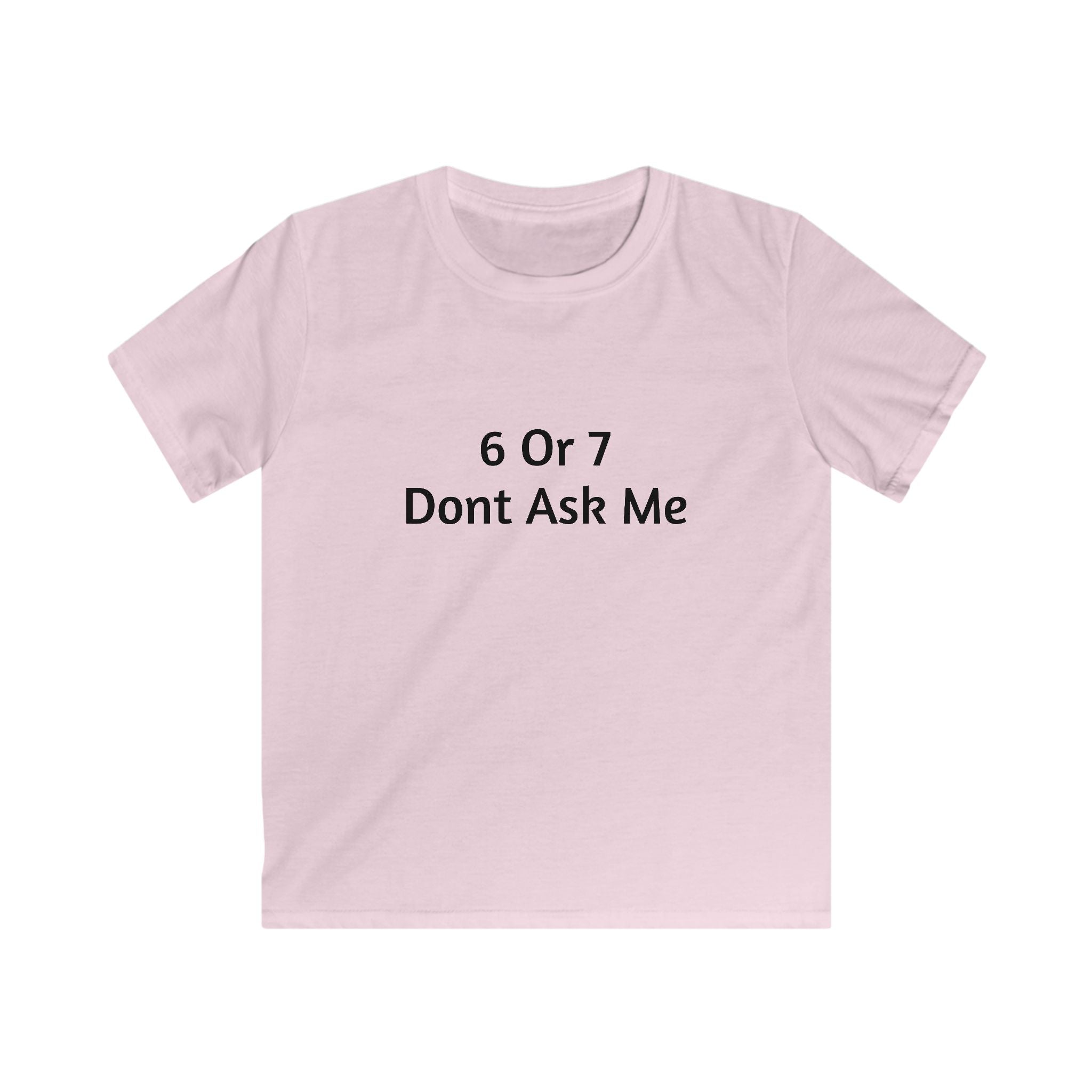 Kids Tee - "6 Or 7 Dont Ask Me" Funny Birthday Shirt for Children