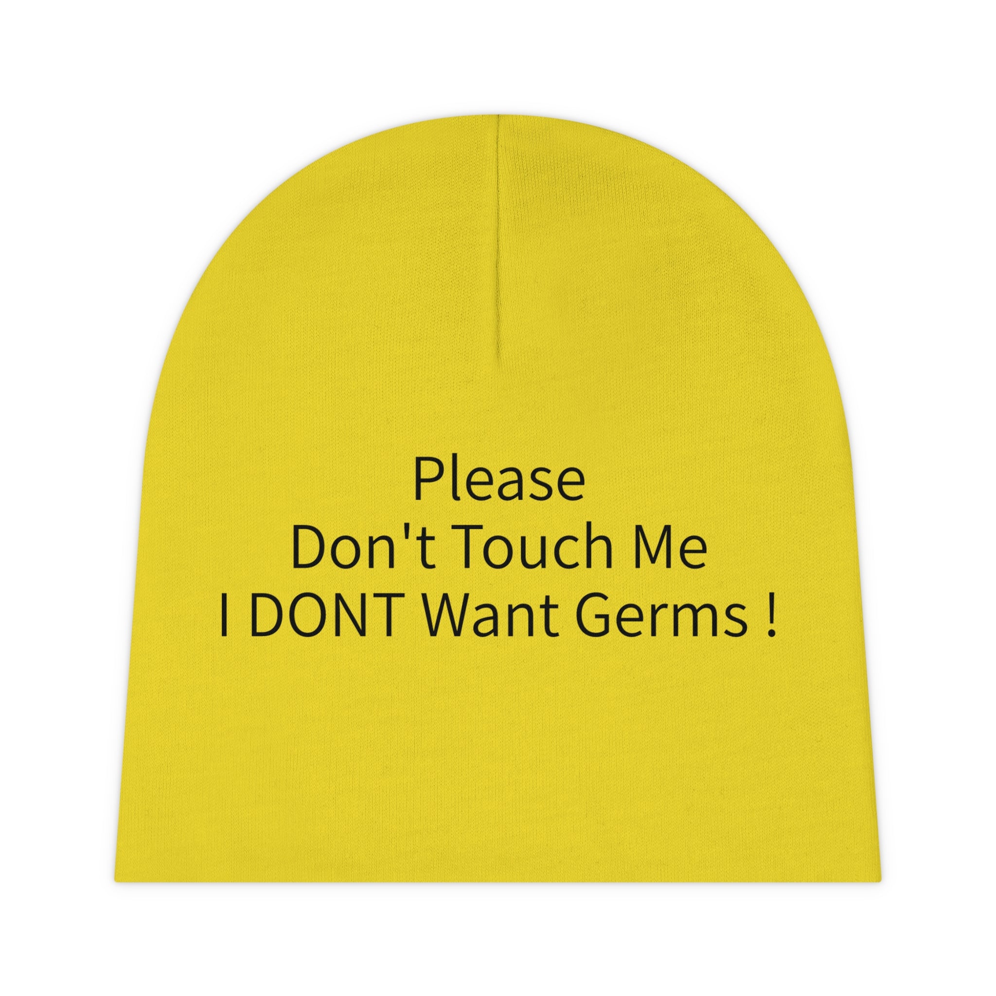 Baby Beanie — "Please Don't Touch Me, I DON'T Want Germs!" Protective Infant Hat