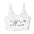 Leader Not Follower Sports Bra — Motivational Crop Top for Active Women