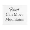 Faith Can Move Mountains Satin Stretched Canvas