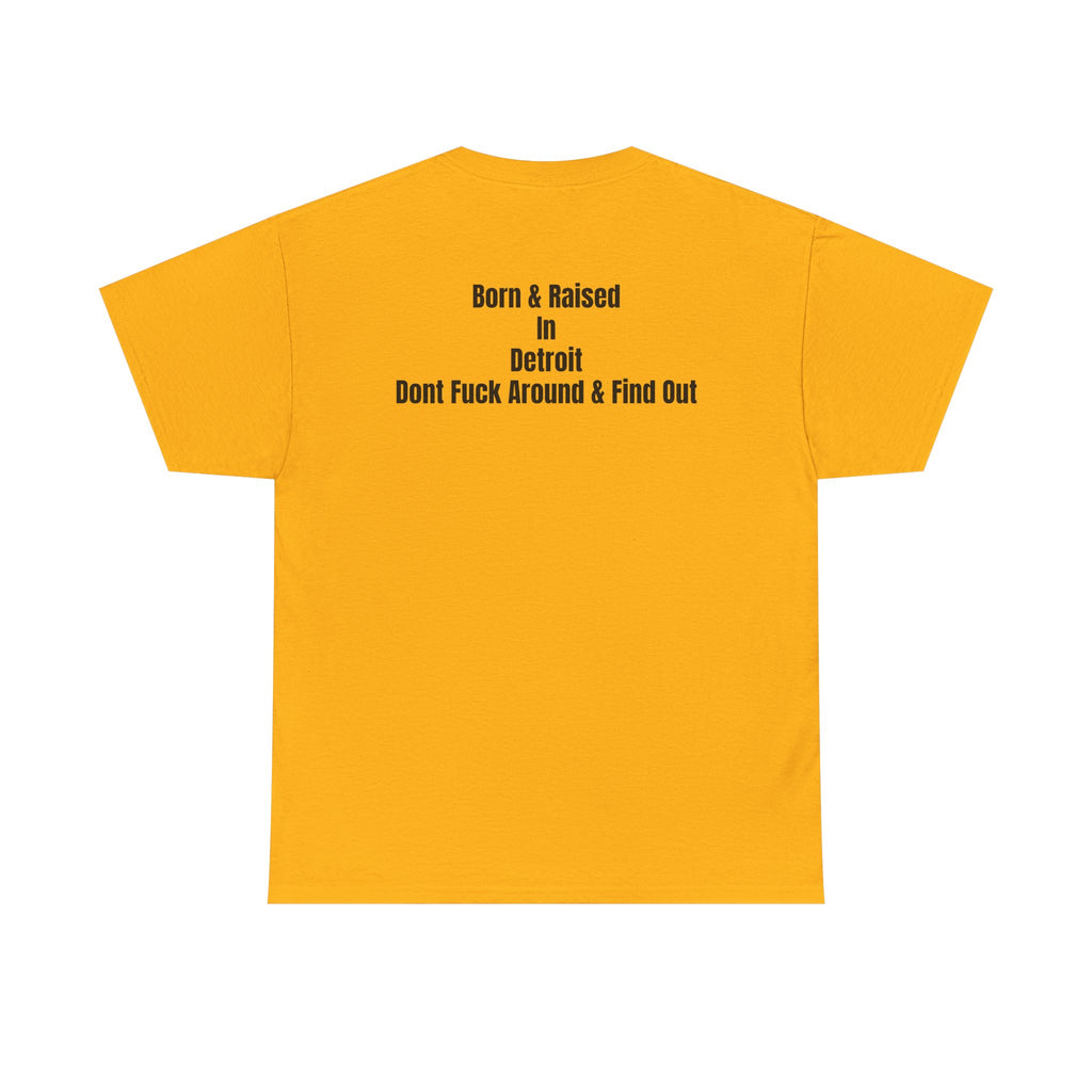 Detroit Born & Raised T‑Shirt — 'Born & Raised in Detroit, Don't F**k Around & Find Out' City Pride Tee
