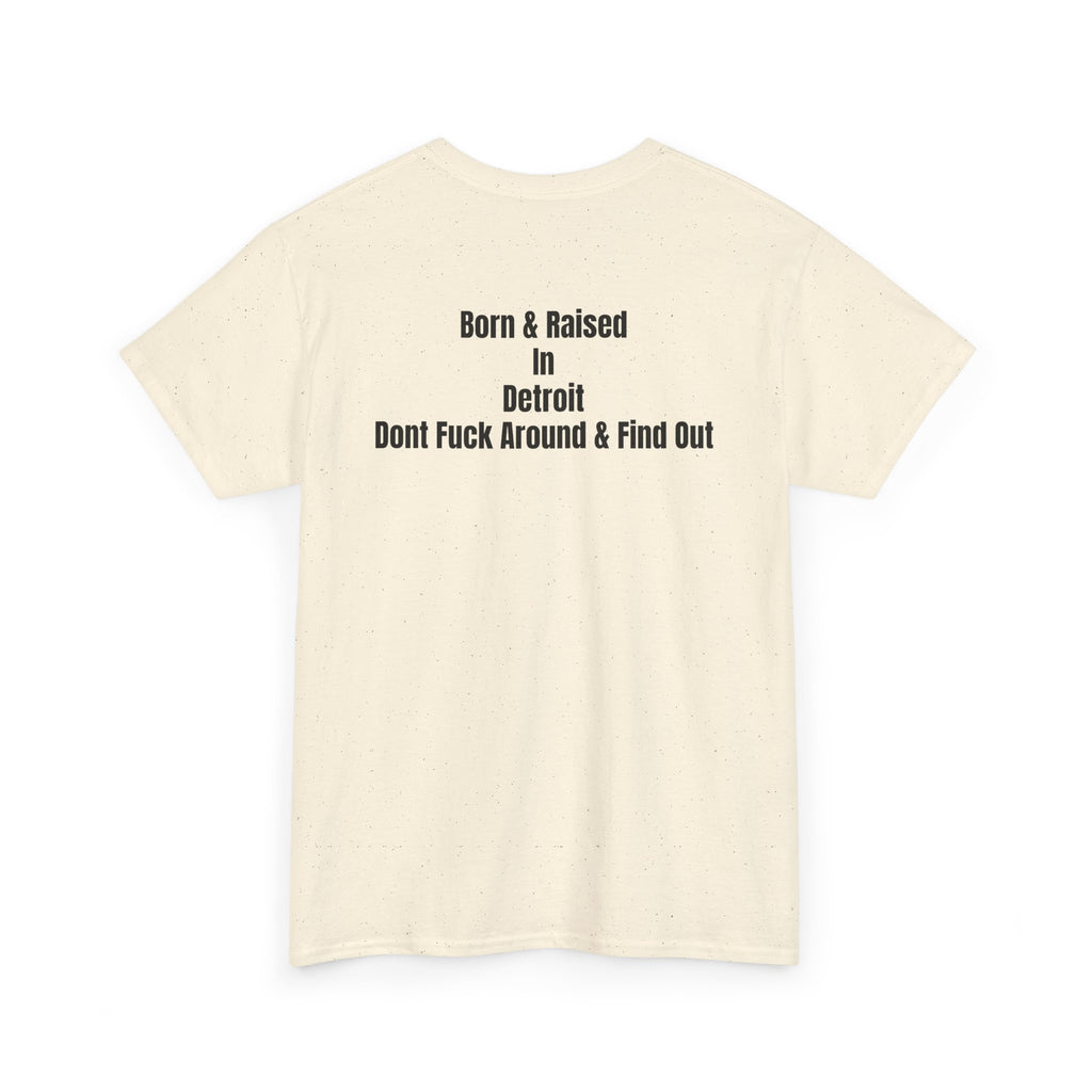 Detroit Born & Raised T‑Shirt — 'Born & Raised in Detroit, Don't F**k Around & Find Out' City Pride Tee