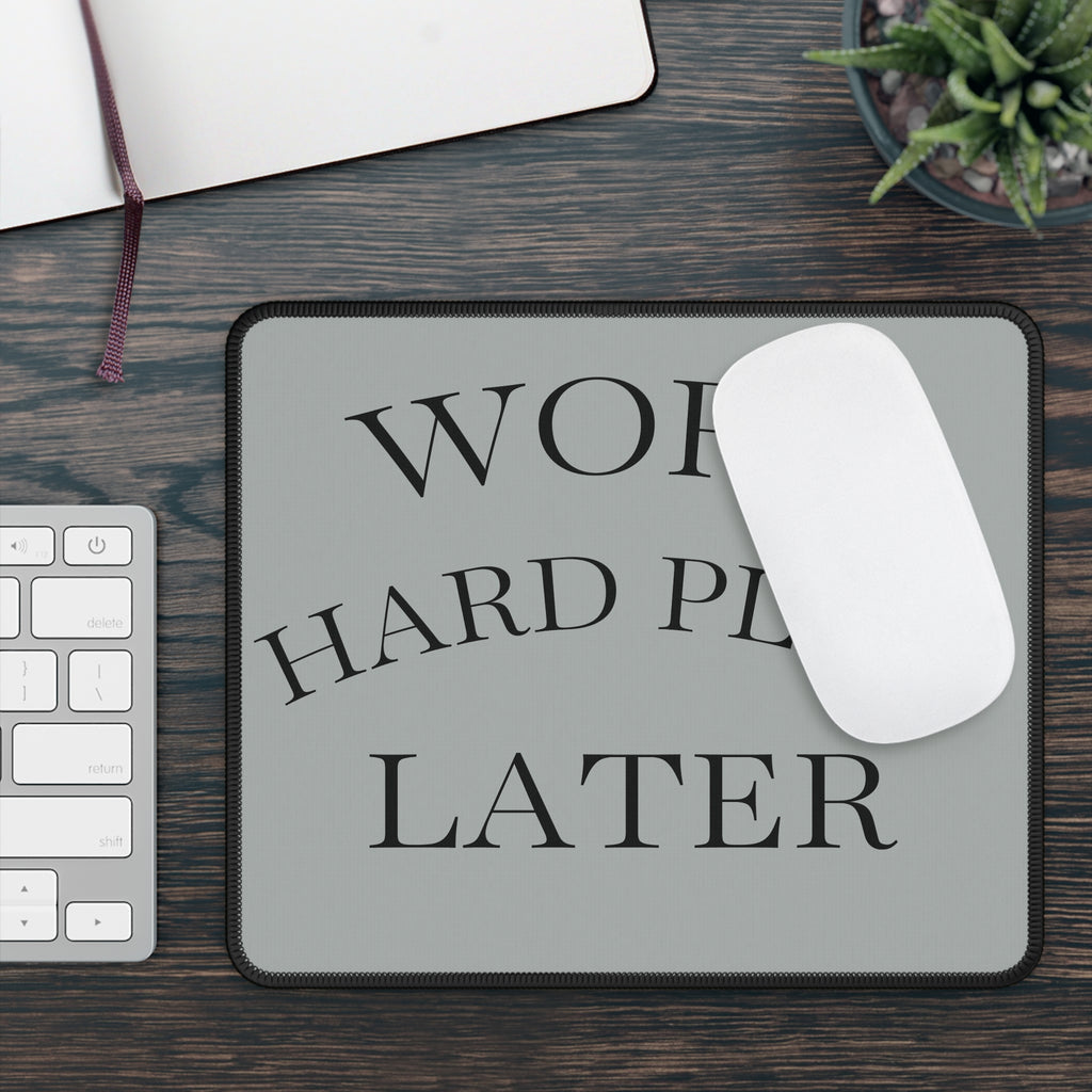Gaming Mouse Pad — "Work Hard Play Later" Motivational Desk Mat