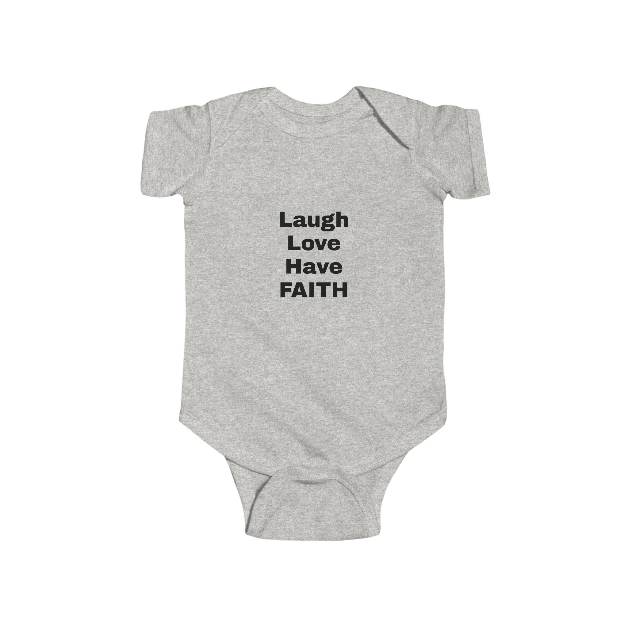 Infant Bodysuit - "Laugh Love Have Faith" Minimalist Baby Onesie, Inspirational Newborn Gift