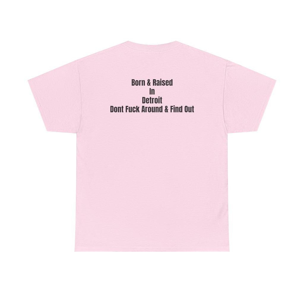 Detroit Born & Raised T‑Shirt — 'Born & Raised in Detroit, Don't F**k Around & Find Out' City Pride Tee