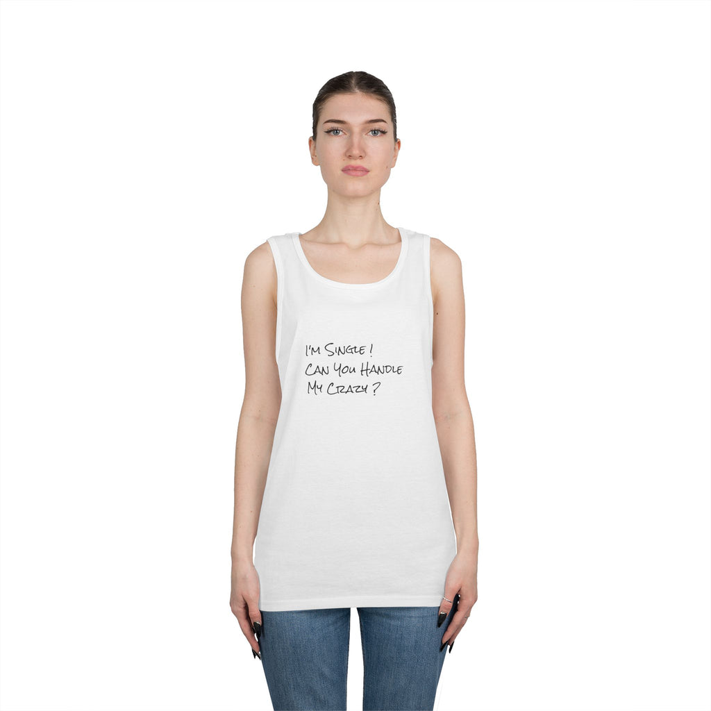 Tank Top — "I’m Single! Can You Handle My Crazy?" Minimal Script Summer Vest