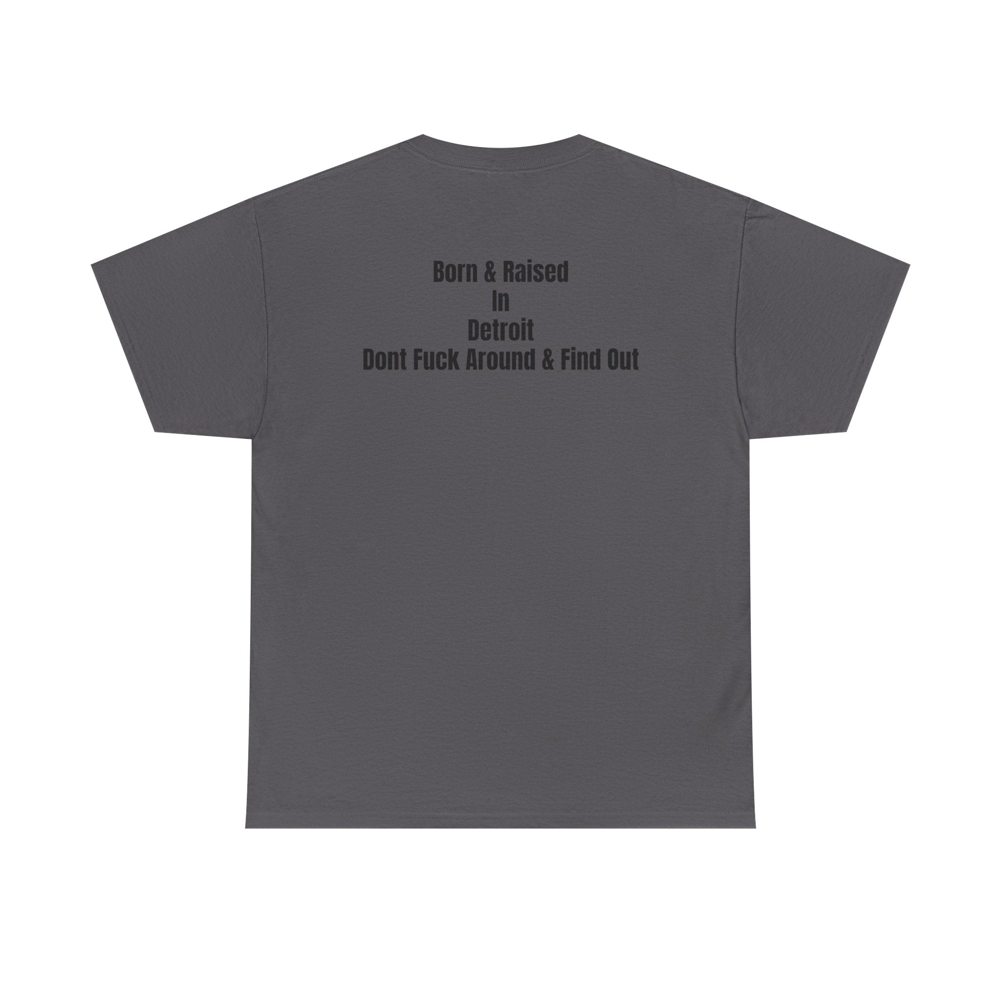Detroit Born & Raised T‑Shirt — 'Born & Raised in Detroit, Don't F**k Around & Find Out' City Pride Tee