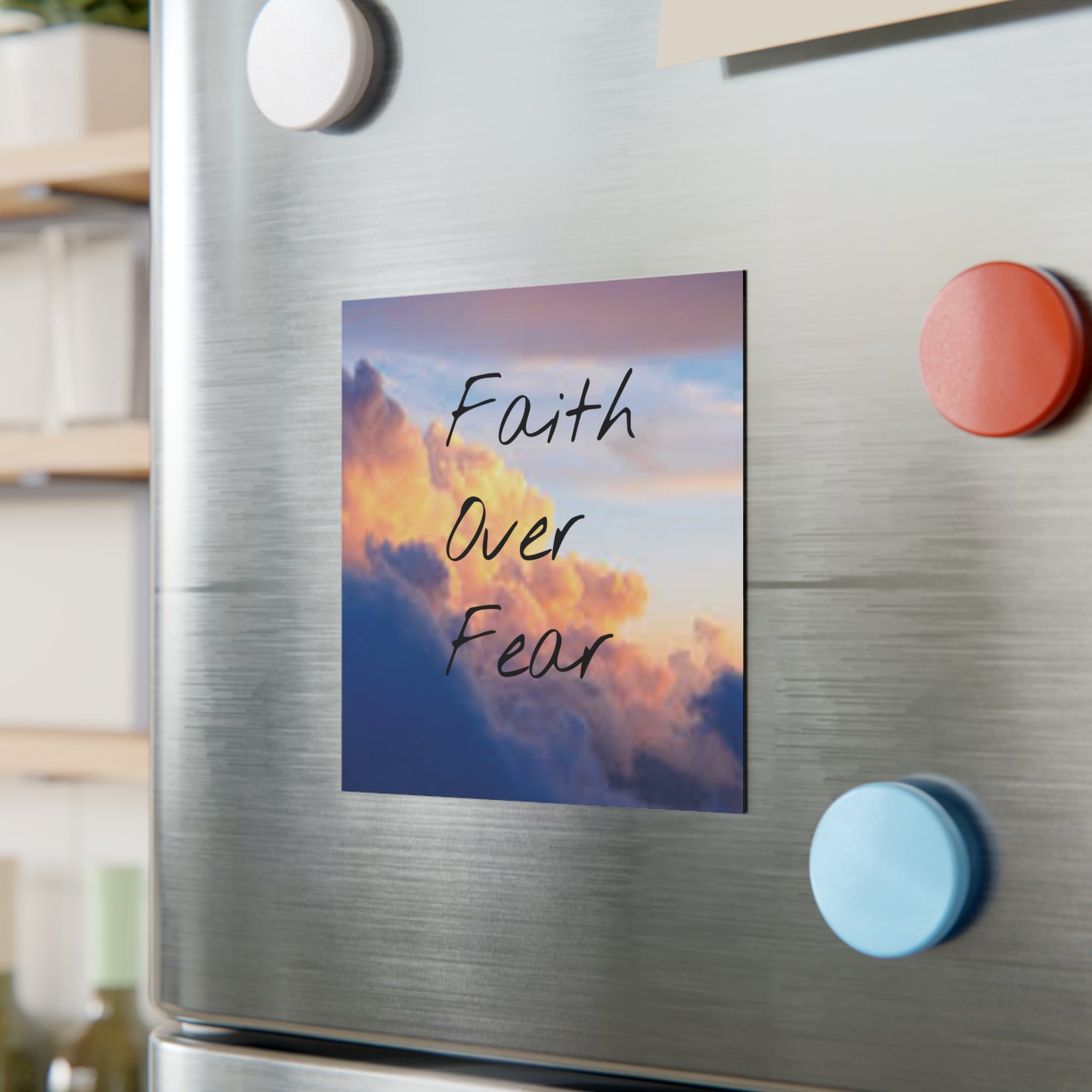 Faith Over Fear Square Magnet — Inspirational Cloud Quote Magnet