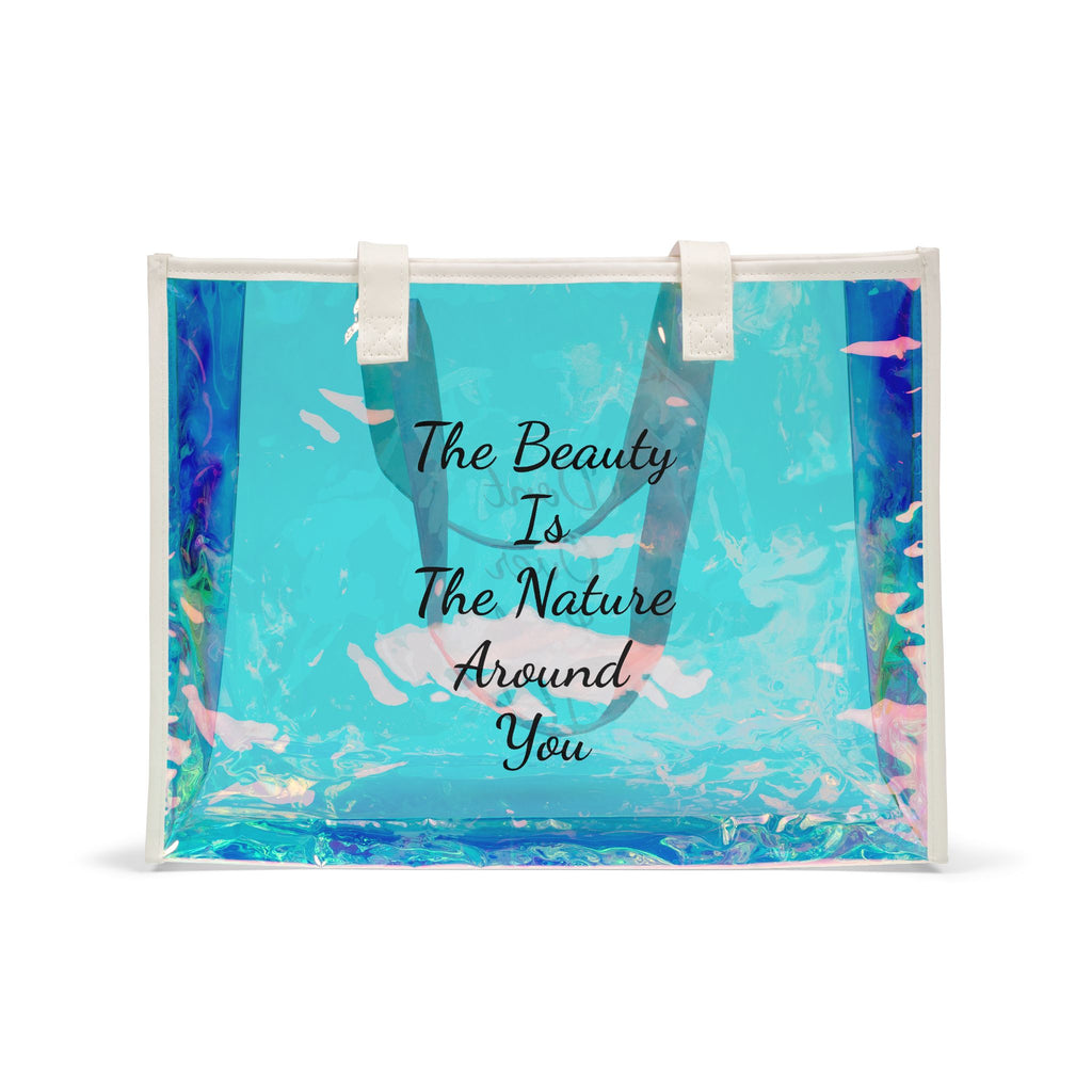 Holographic Beach Tote Bag — "The Beauty Is The Nature Around You / Don't Overlook It"