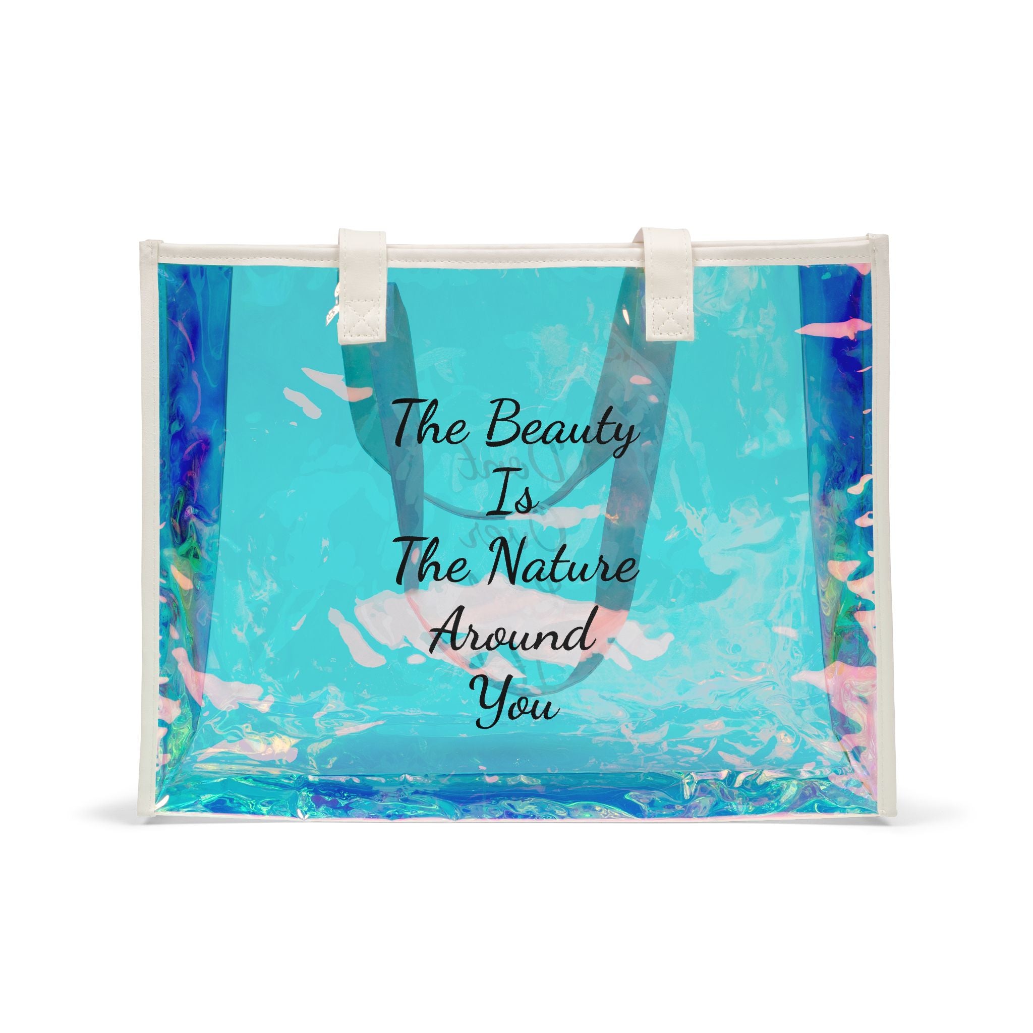 Holographic Beach Tote Bag — "The Beauty Is The Nature Around You / Don't Overlook It"