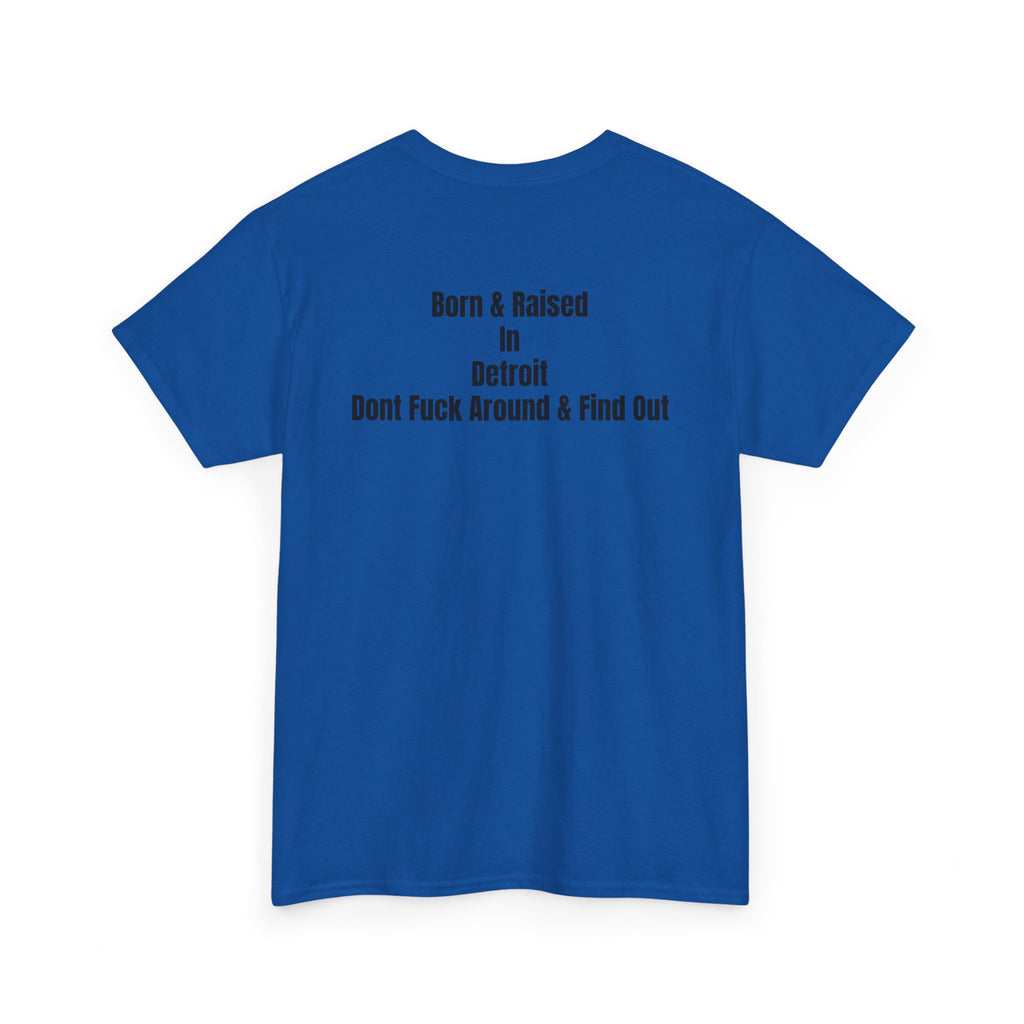 Detroit Born & Raised T‑Shirt — 'Born & Raised in Detroit, Don't F**k Around & Find Out' City Pride Tee